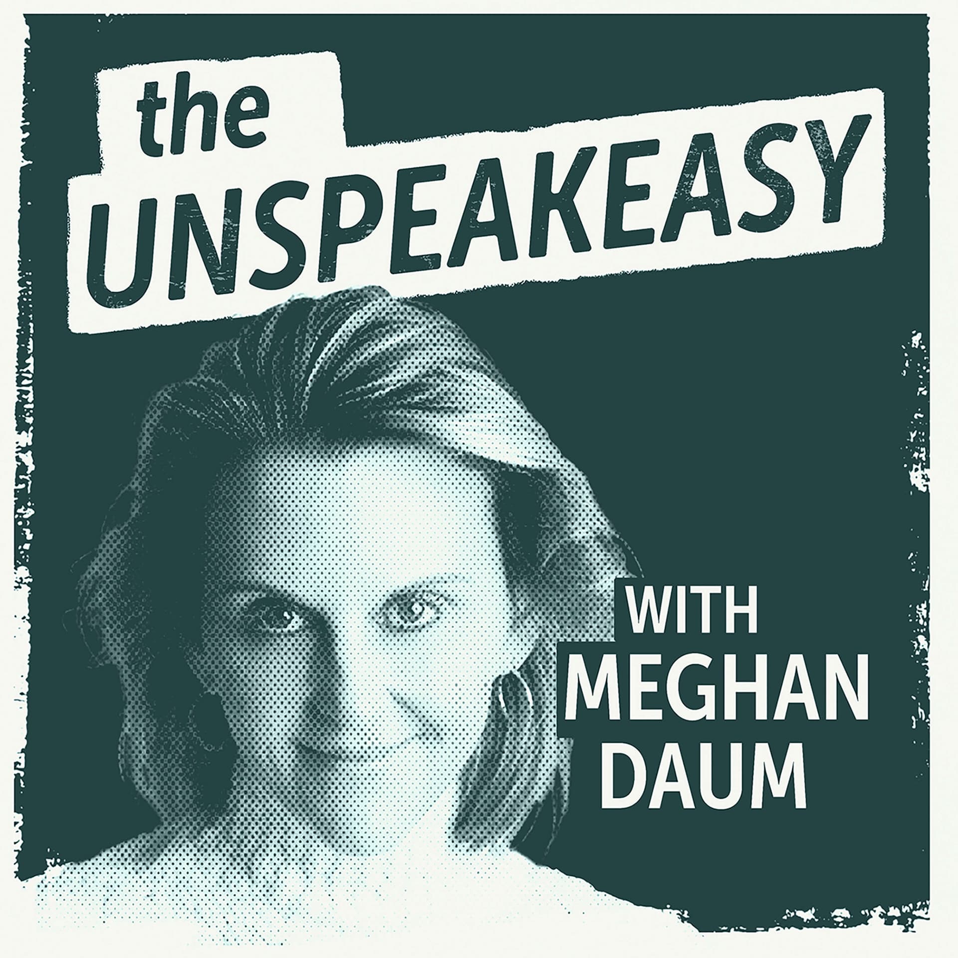 The Unspeakeasy With Meghan Daum - Podcasts