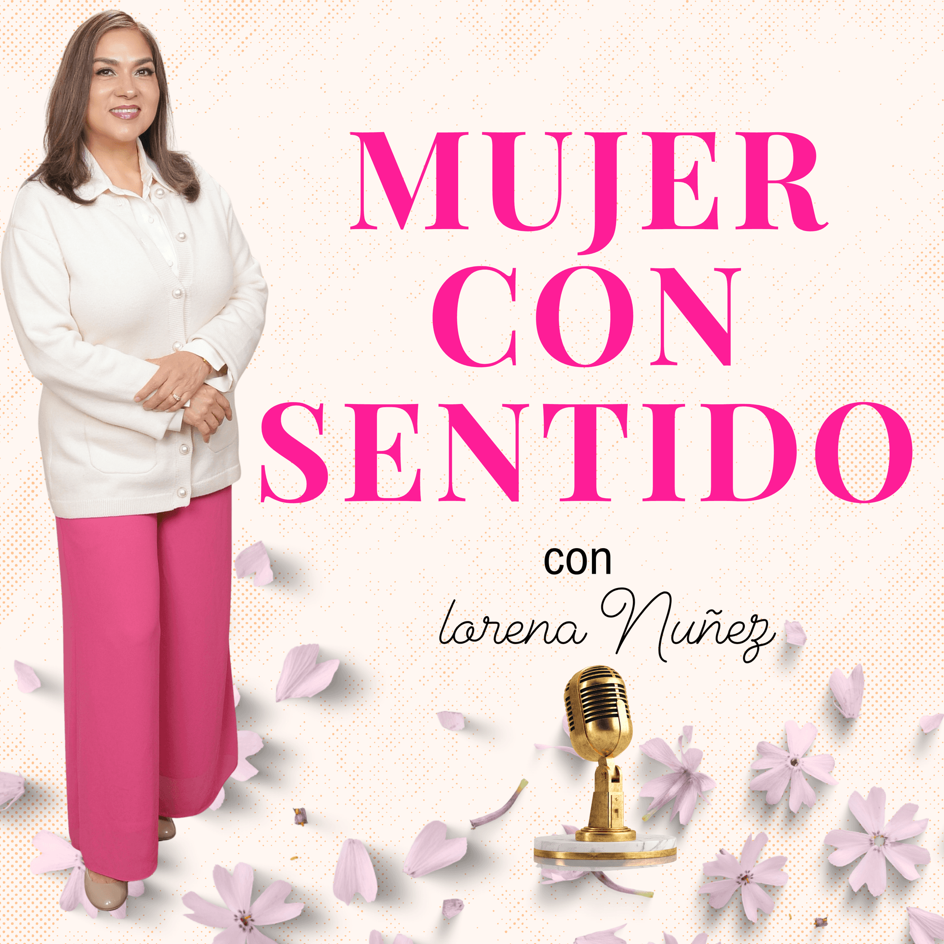 Mujer con Sentido con Lorena Nuñez - Podcasts
