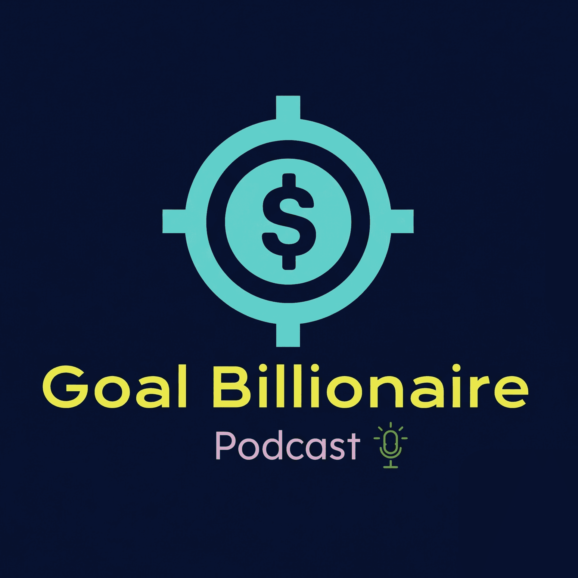 Goal Billionaire | Wealth Building & Success Mindset Podcast - Podcasts