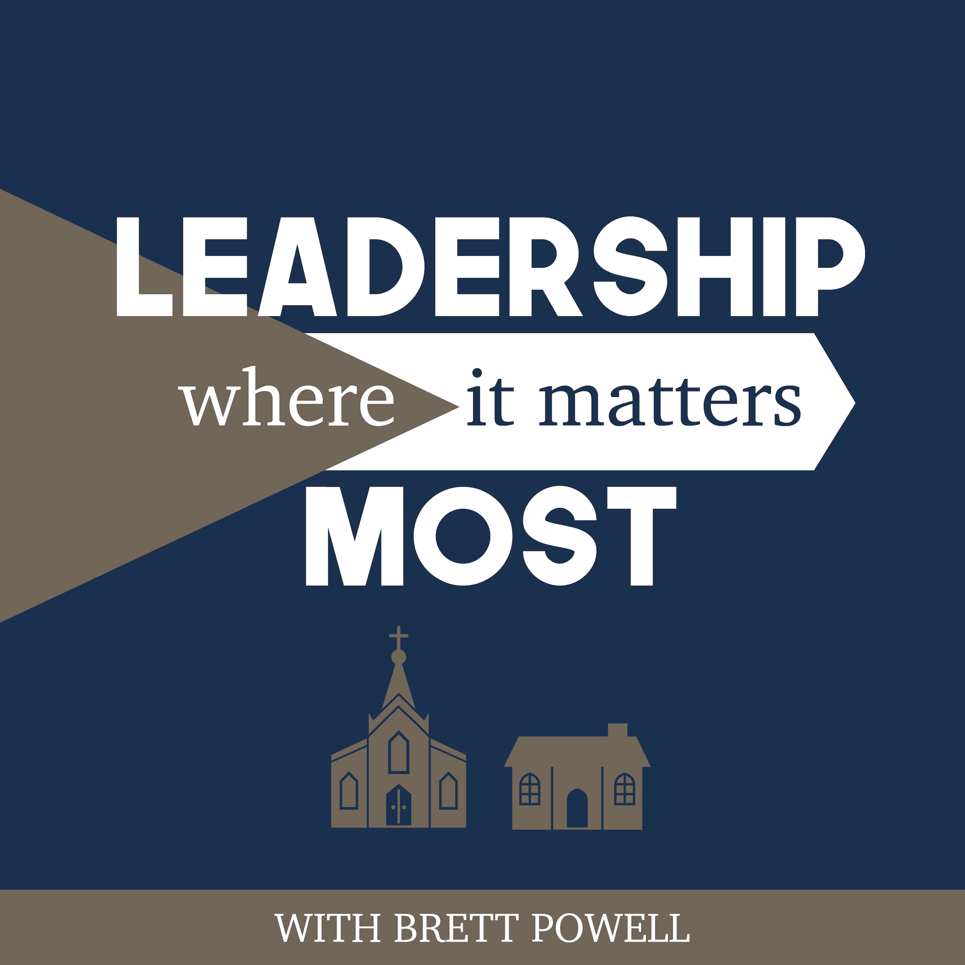 Leadership Where it Matters Most - Podcasts