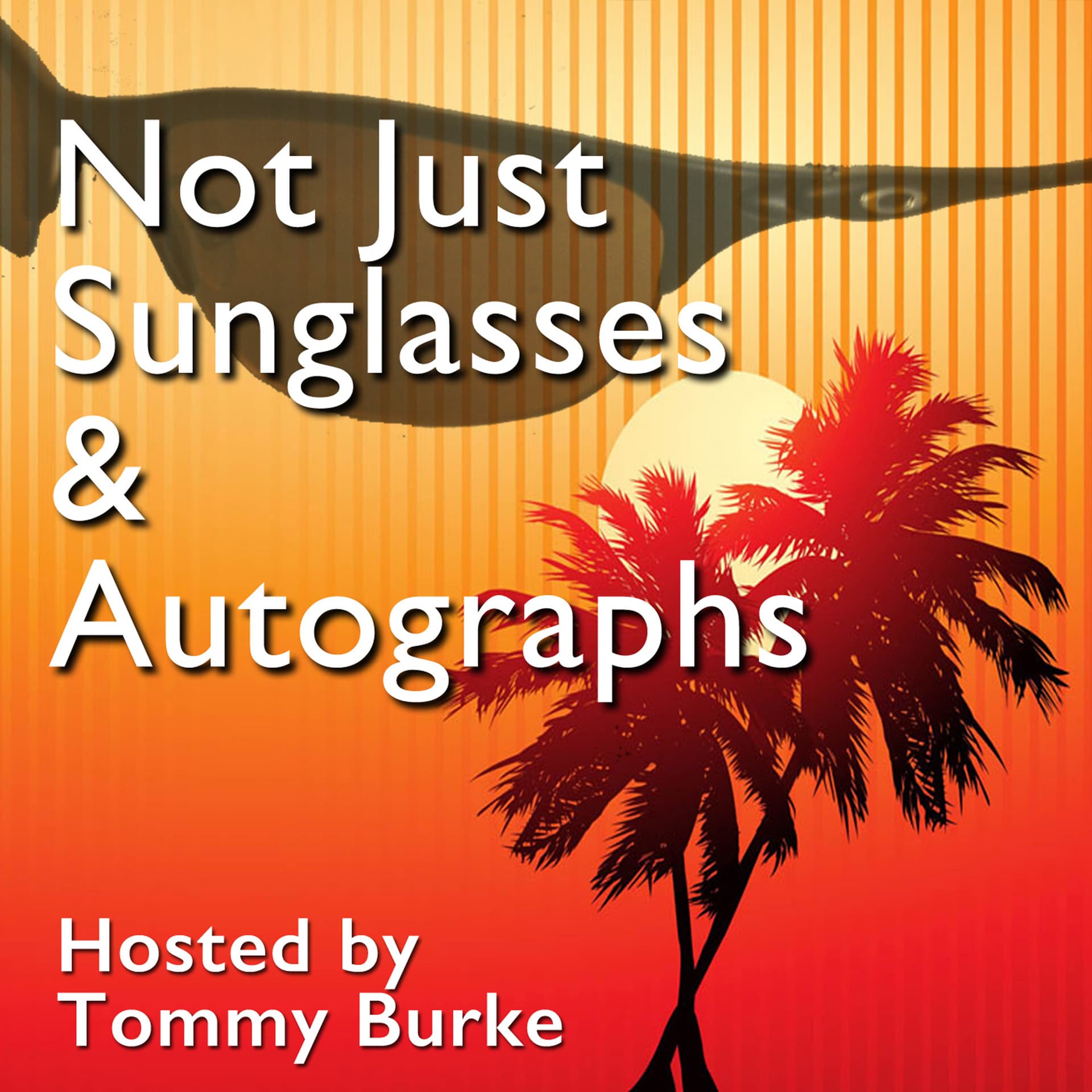 Not Just Sunglasses & Autographs Podcast - Podcasts