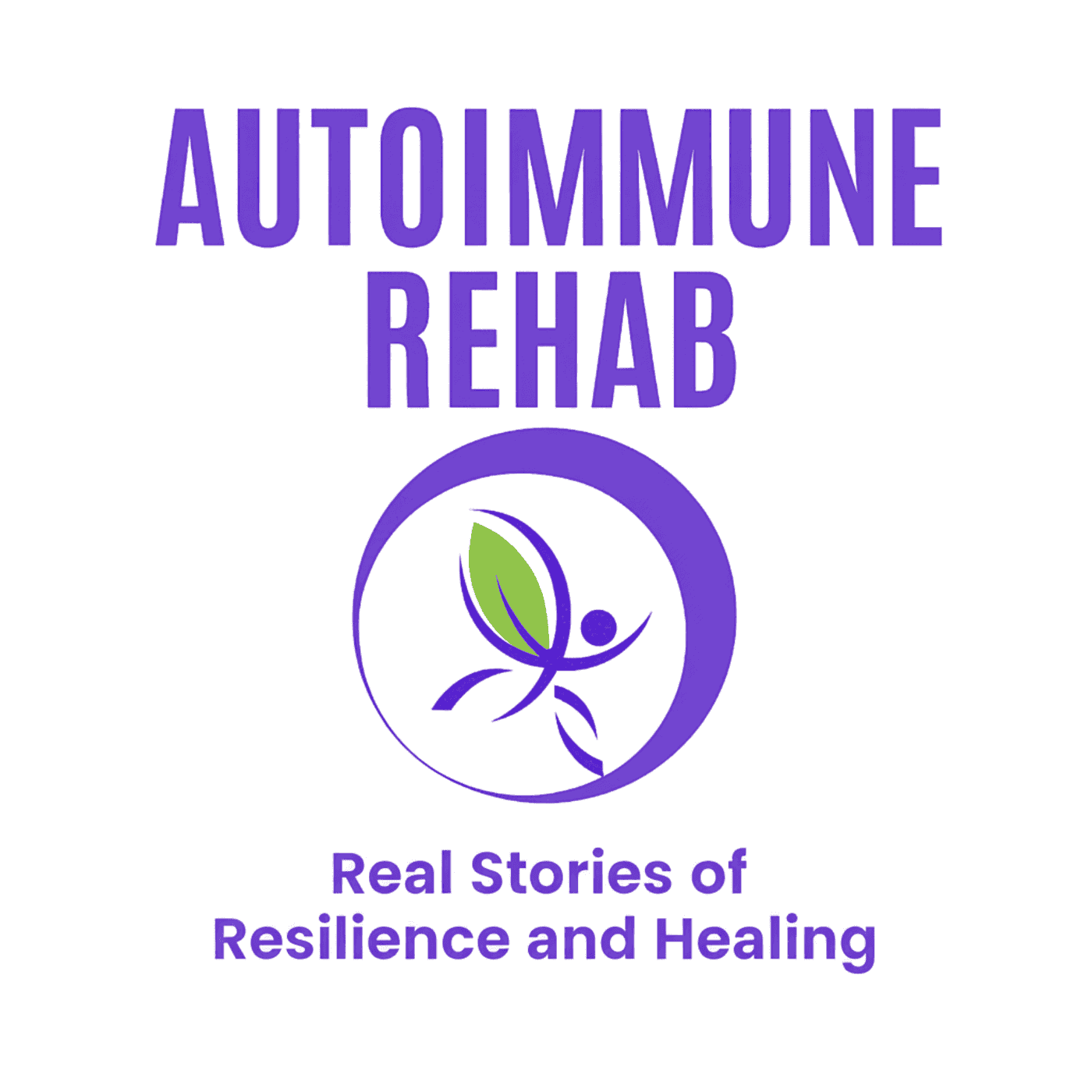Autoimmune Rehab: Real Stories of Resilience and Healing: How I Healed My Autoimmune Disorder and You Can Too - Podcasts