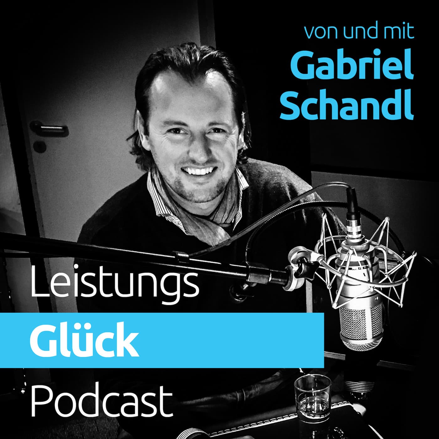 Wege zum Leistungsglück - Für alle, die ihre Talente besser nutzen wollen um so erfolgreich und glücklich zu werden - Podcasts