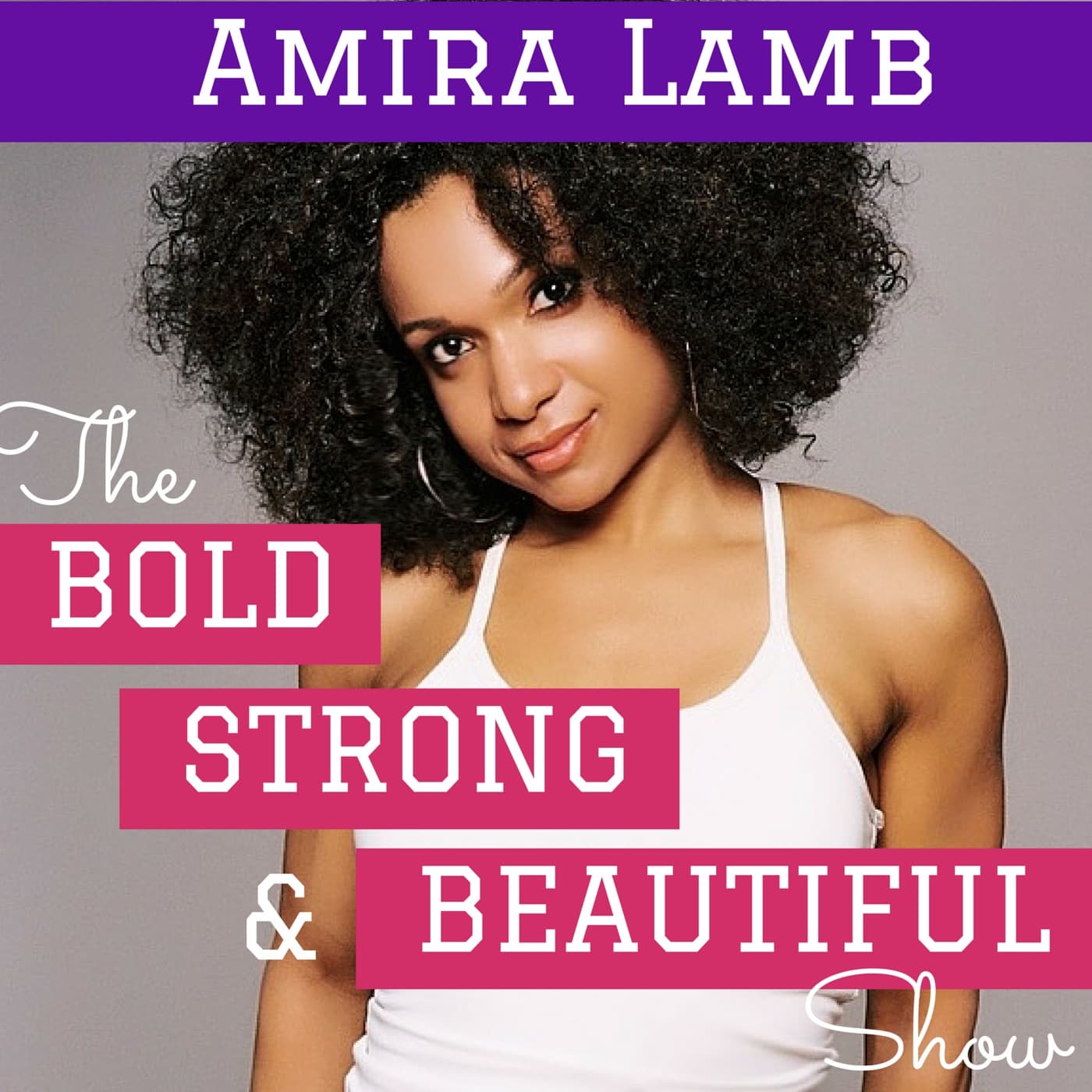 The Bold, Strong & Beautiful Show | Health | Beauty | Confidence | Success - Podcasts