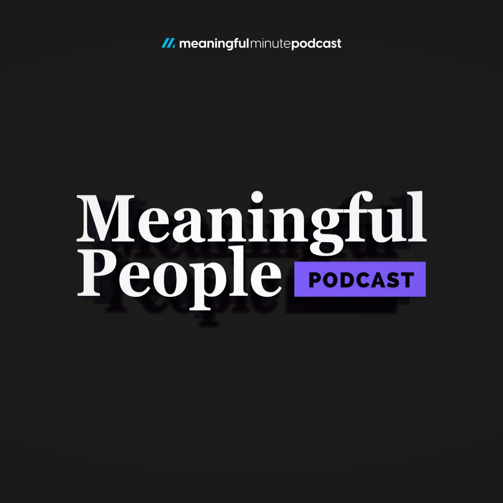 Meaningful People - Podcasts