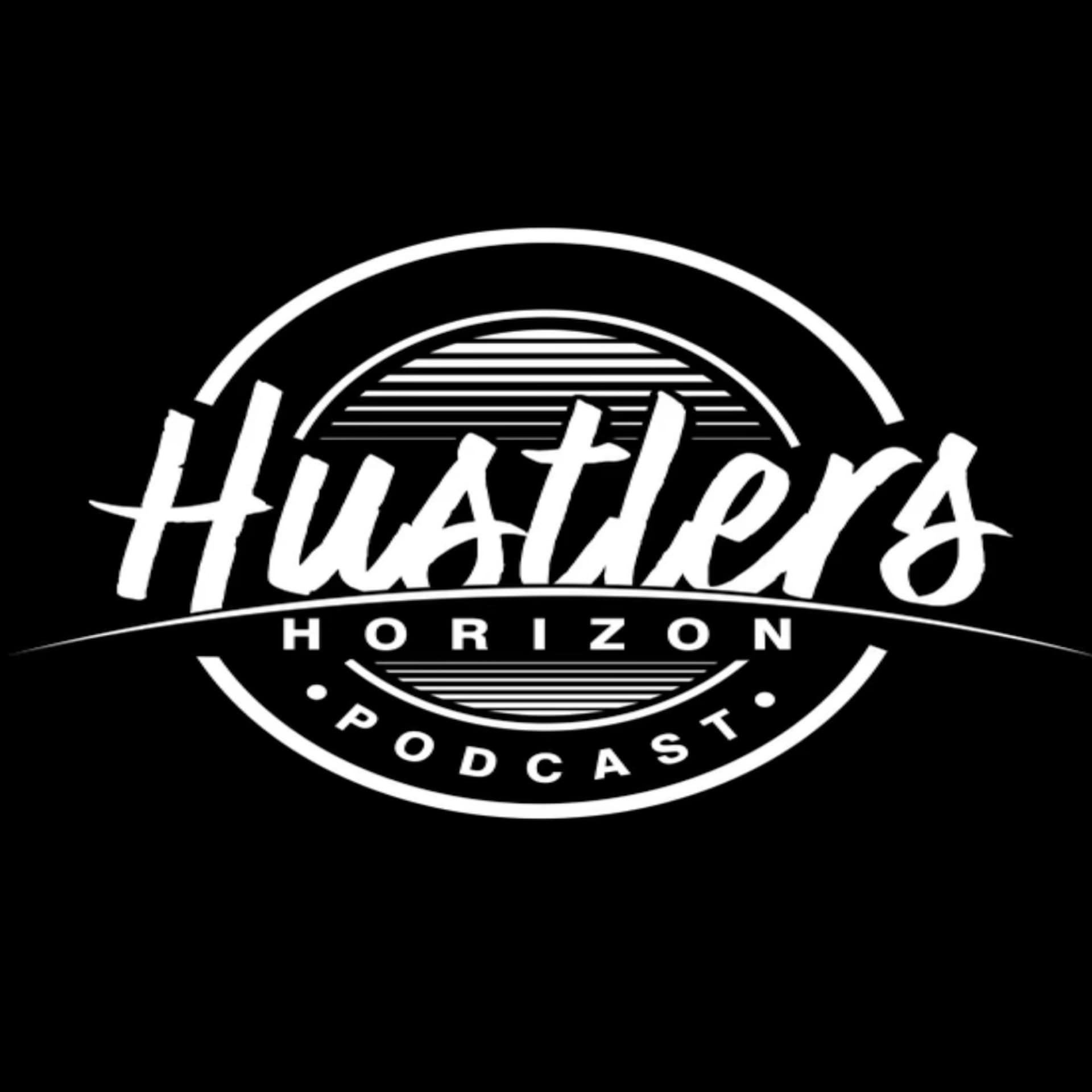 Hustlers Horizon Podcast - Podcasts
