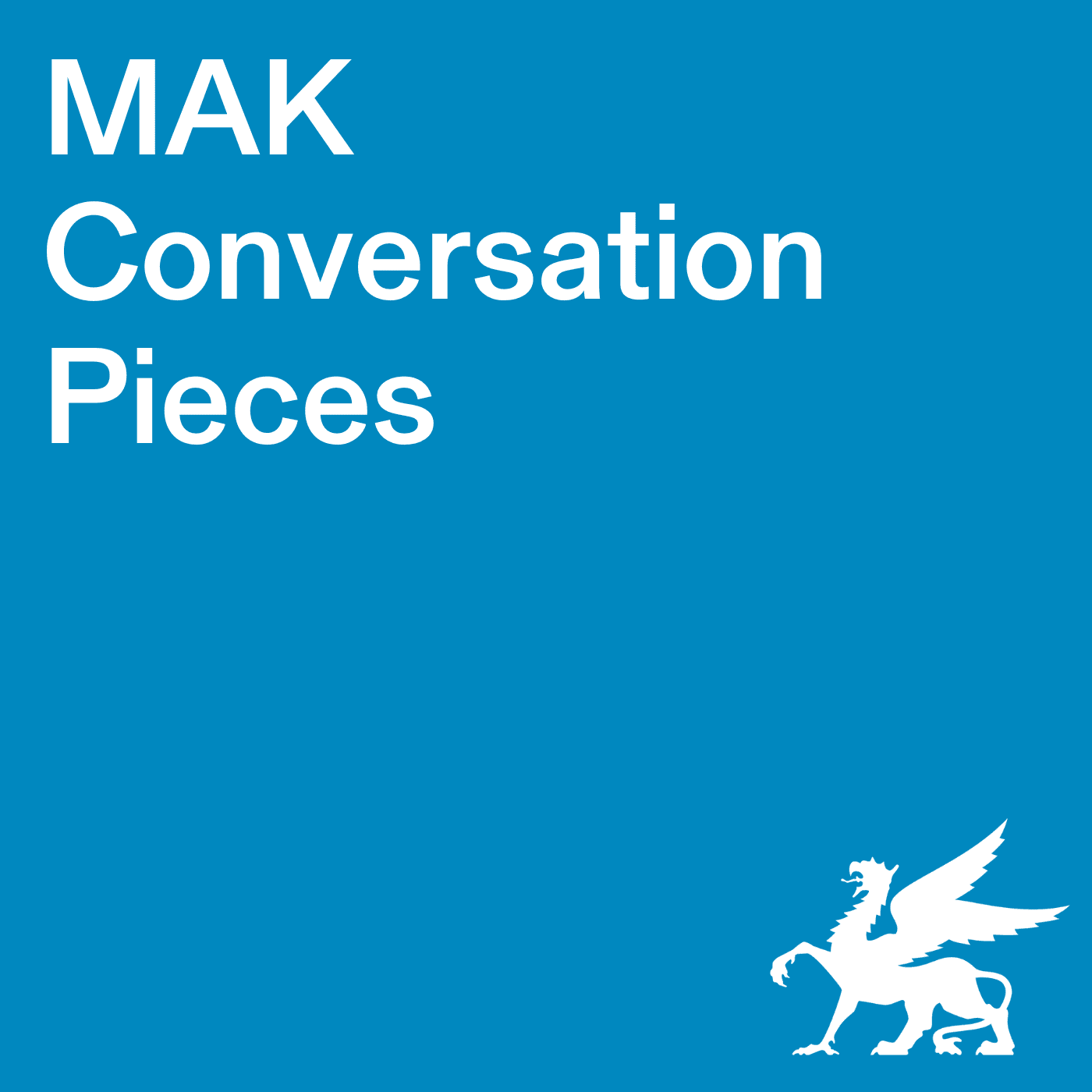 MAK Conversation Pieces - Podcasts