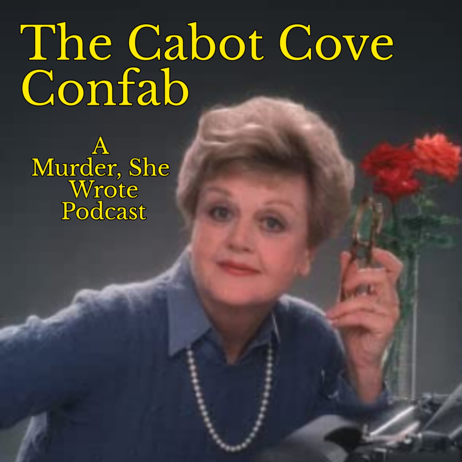 The Cabot Cove Confab: A Murder, She Wrote Podcast - Podcasts