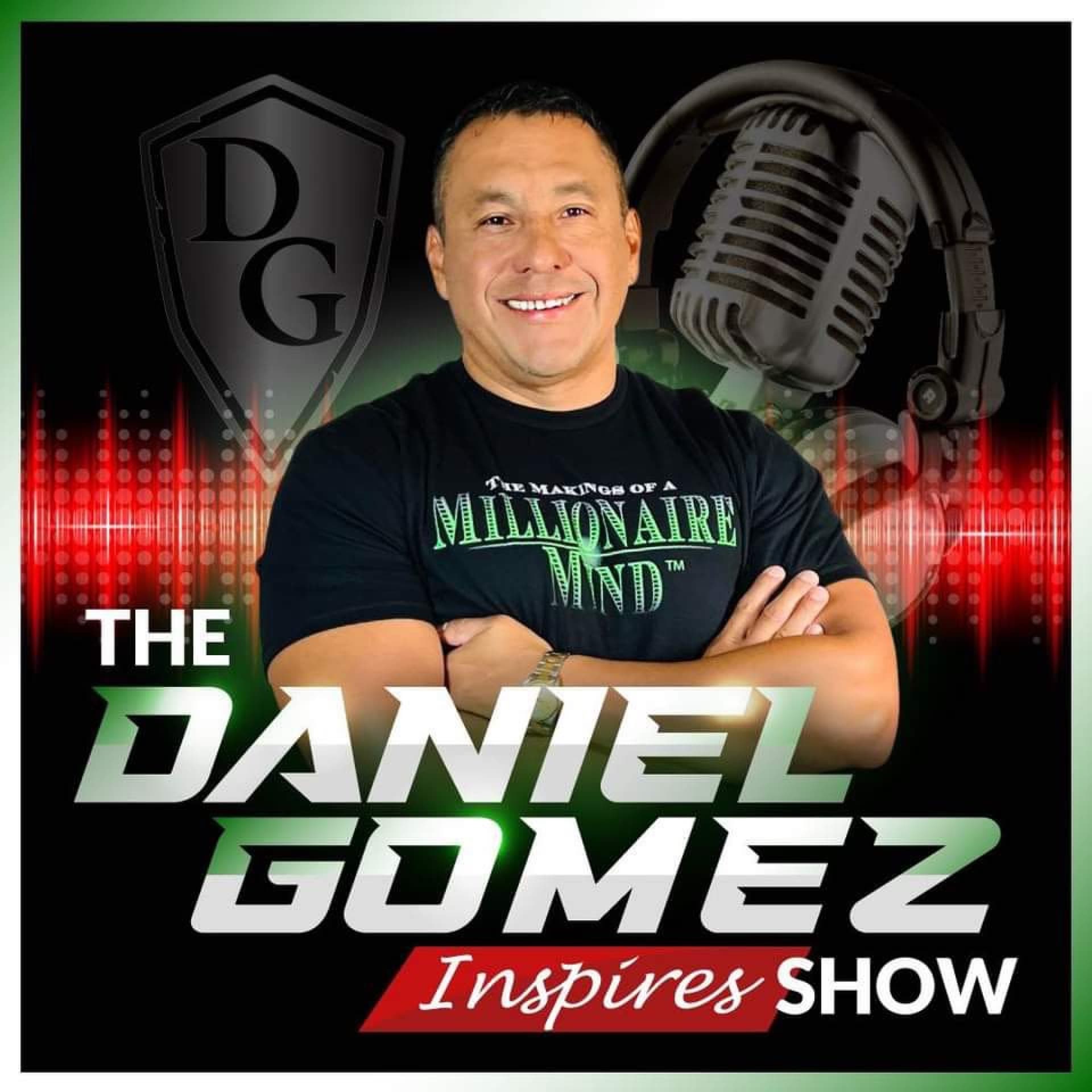The Daniel Gomez Inspires Show - Podcasts