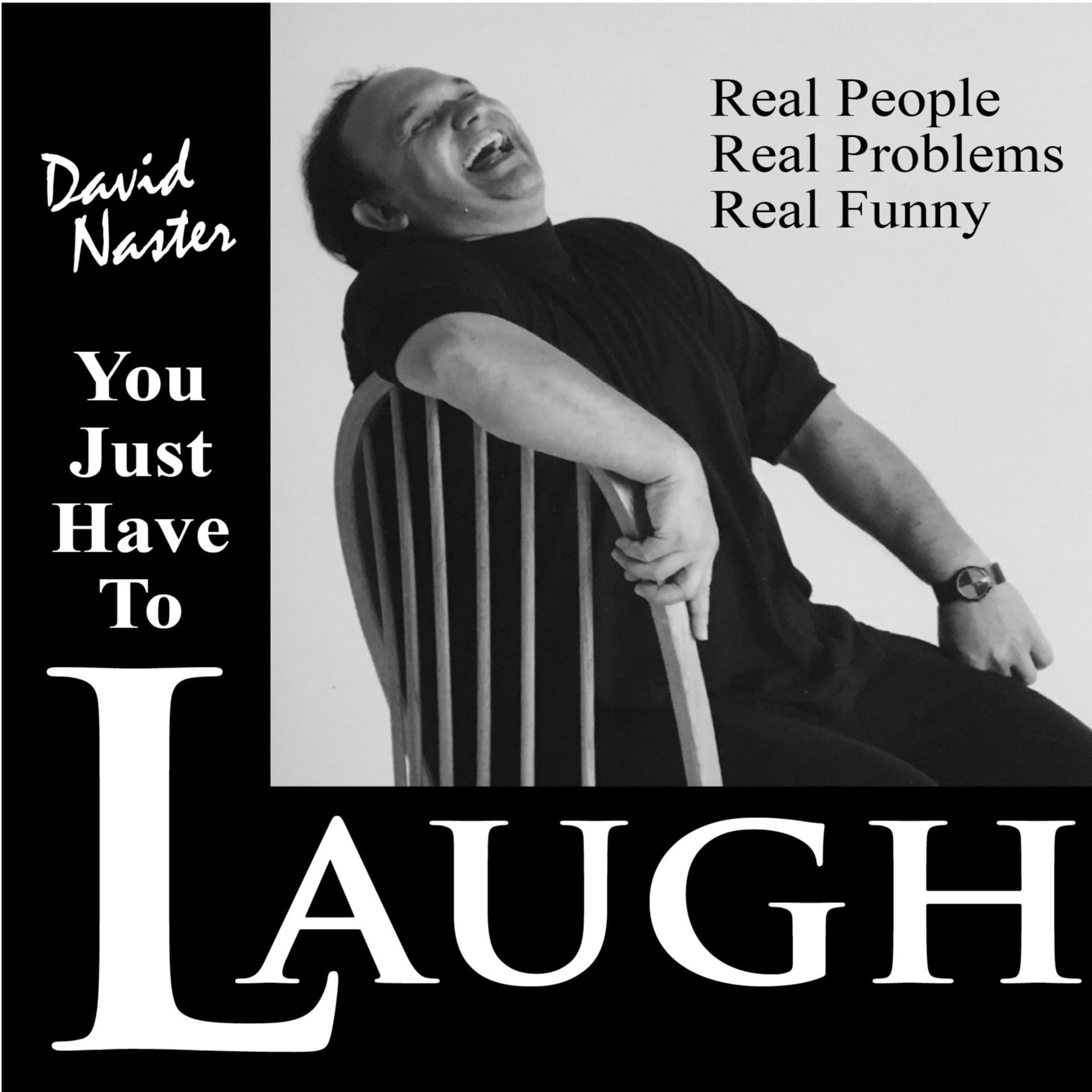 You Just Have To Laugh - Podcasts