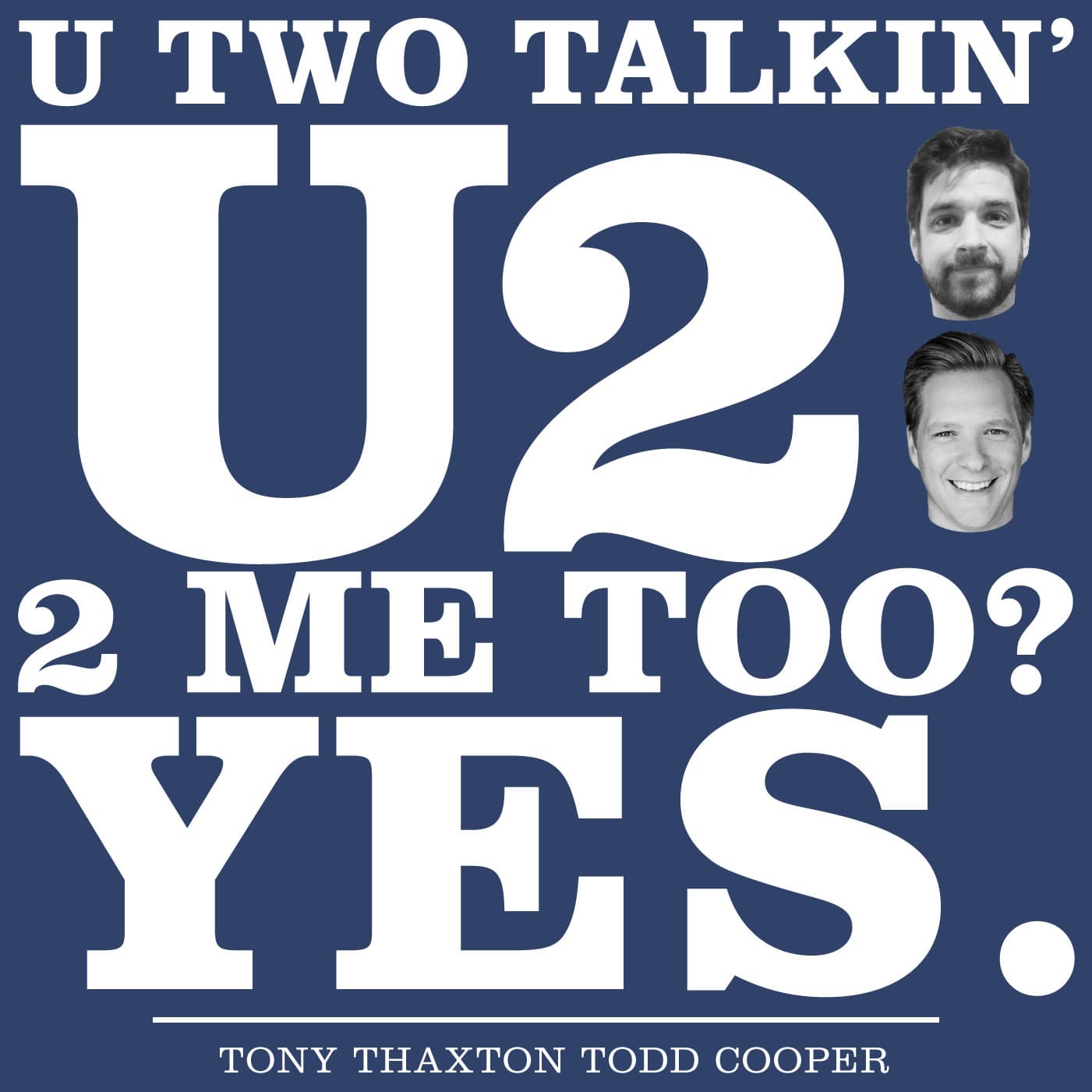 U Two Talkin' U2 2 Me Too? Yes. - Podcasts