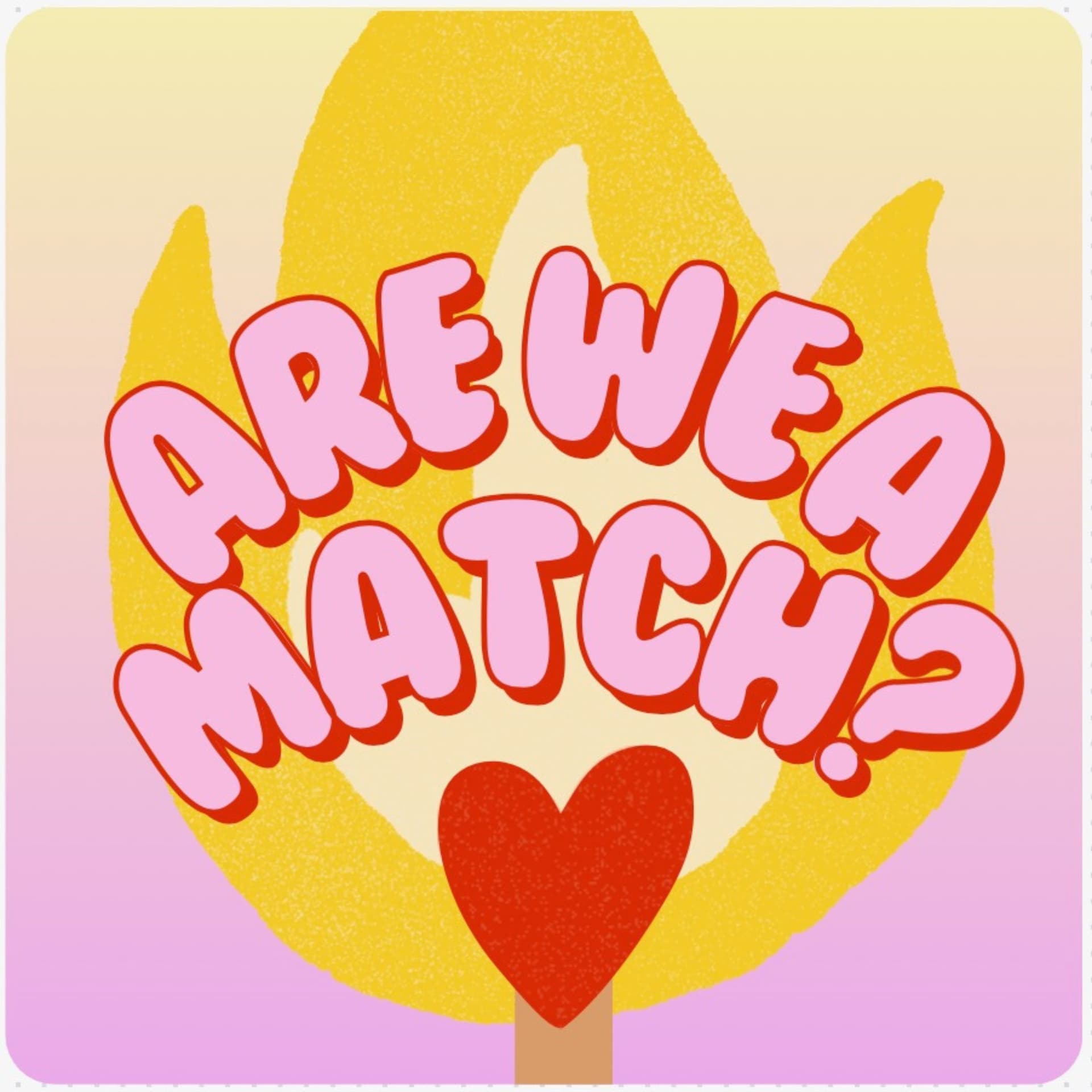 Are We A Match? - Podcasts