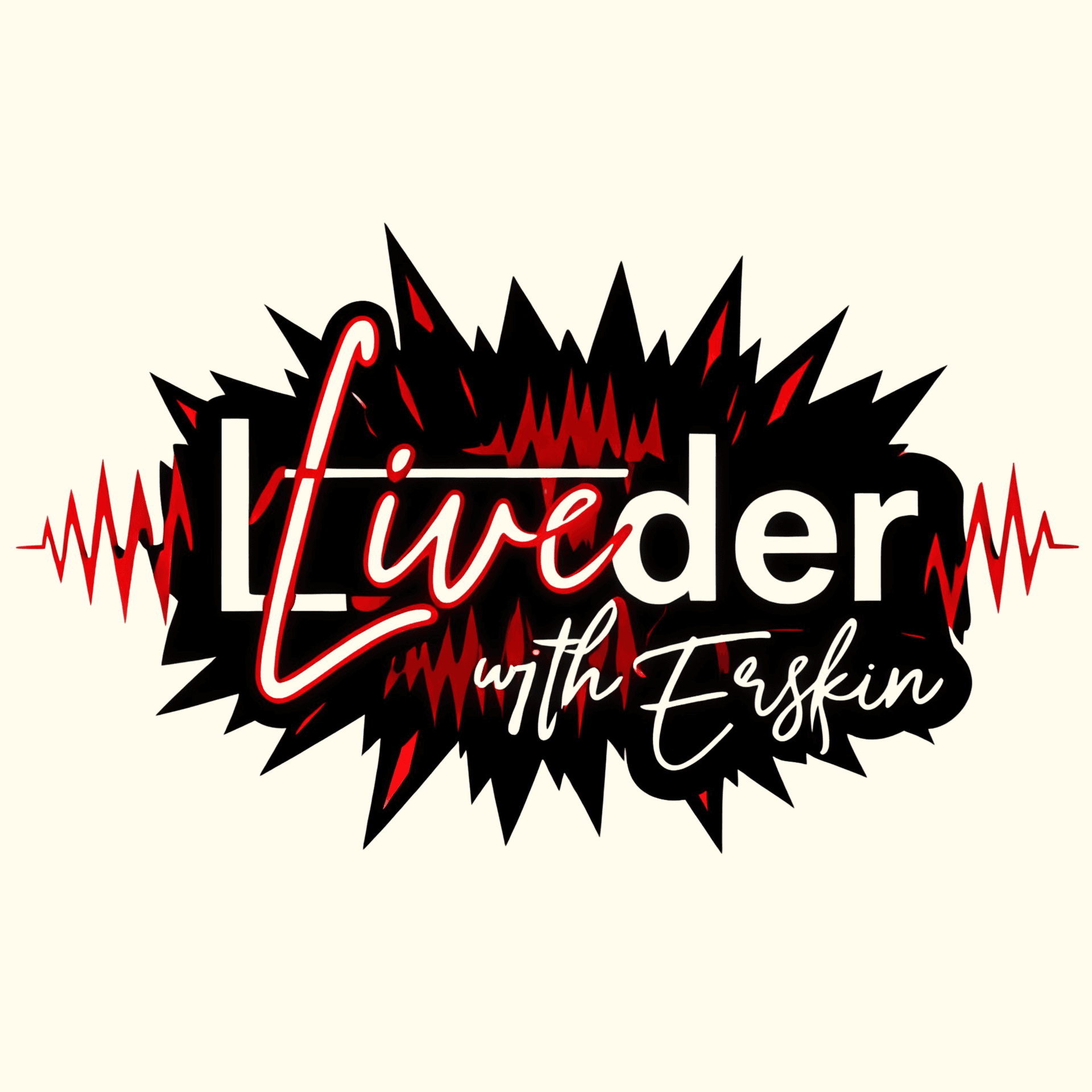 Live Louder with Erskin - Podcasts
