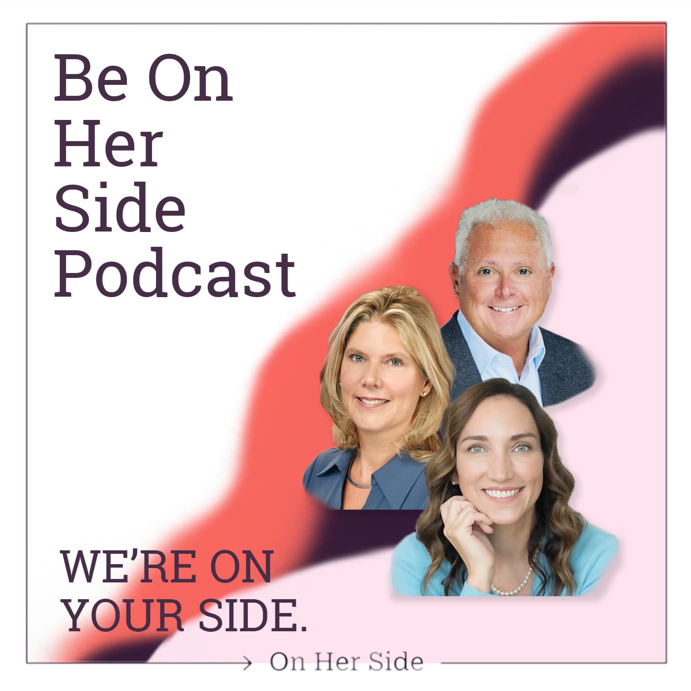Be On Her Side - Podcasts