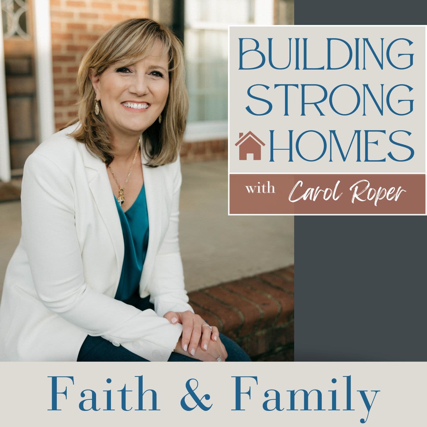 Building Strong Homes: Blueprints to Strengthen Your Faith and Family podcast - Podcasts