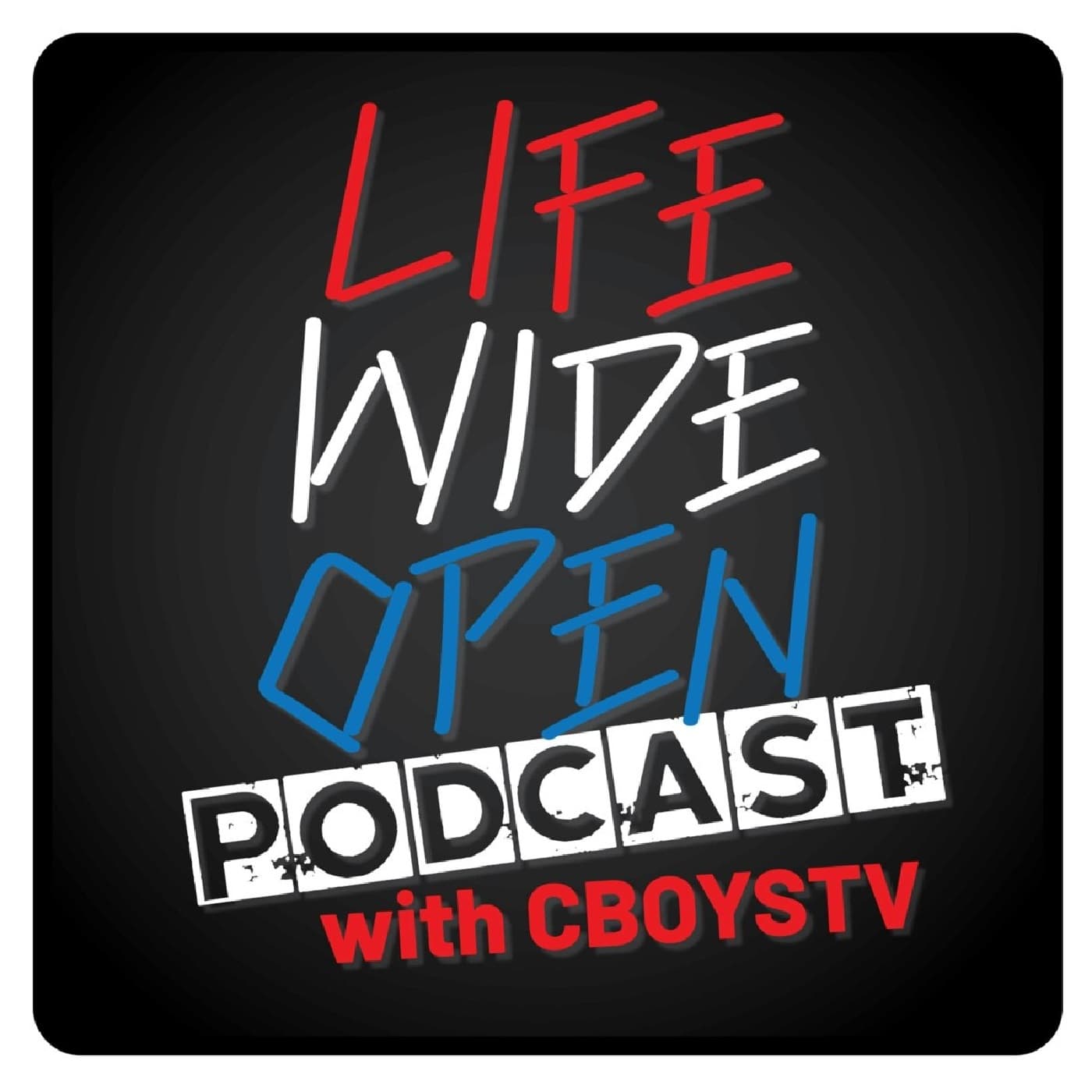 Life Wide Open with CboysTV - Podcasts