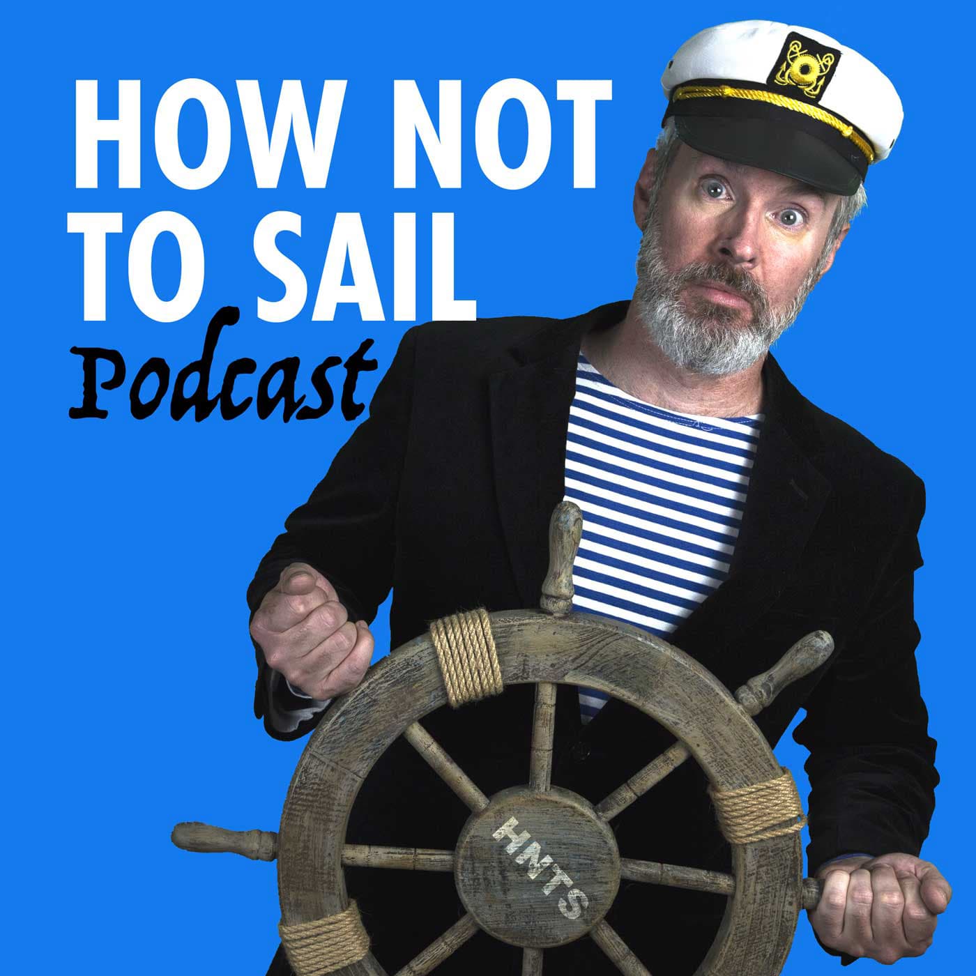 How Not To Sail Podcast - Podcasts
