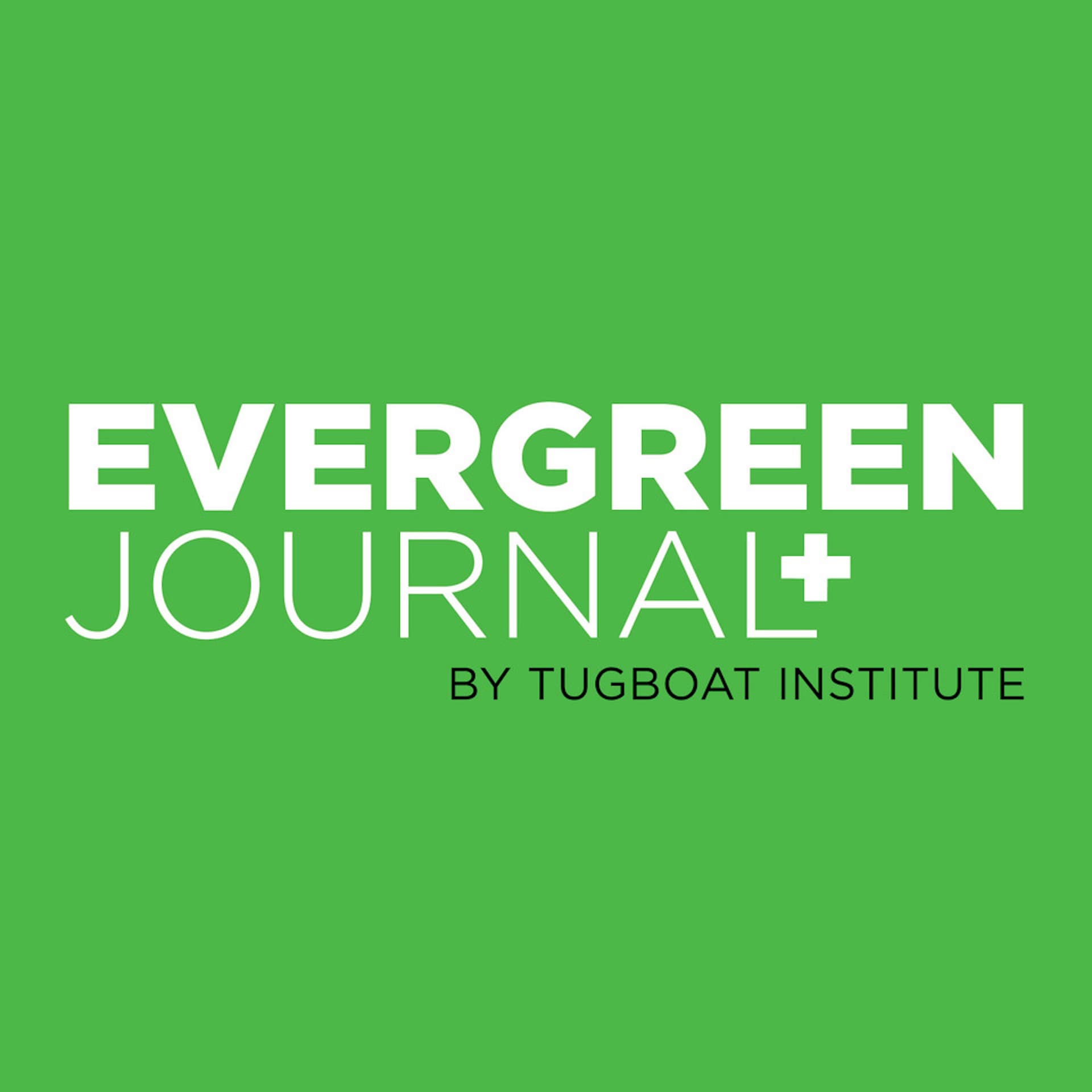 Evergreen Journal by Tugboat Institute - Podcasts