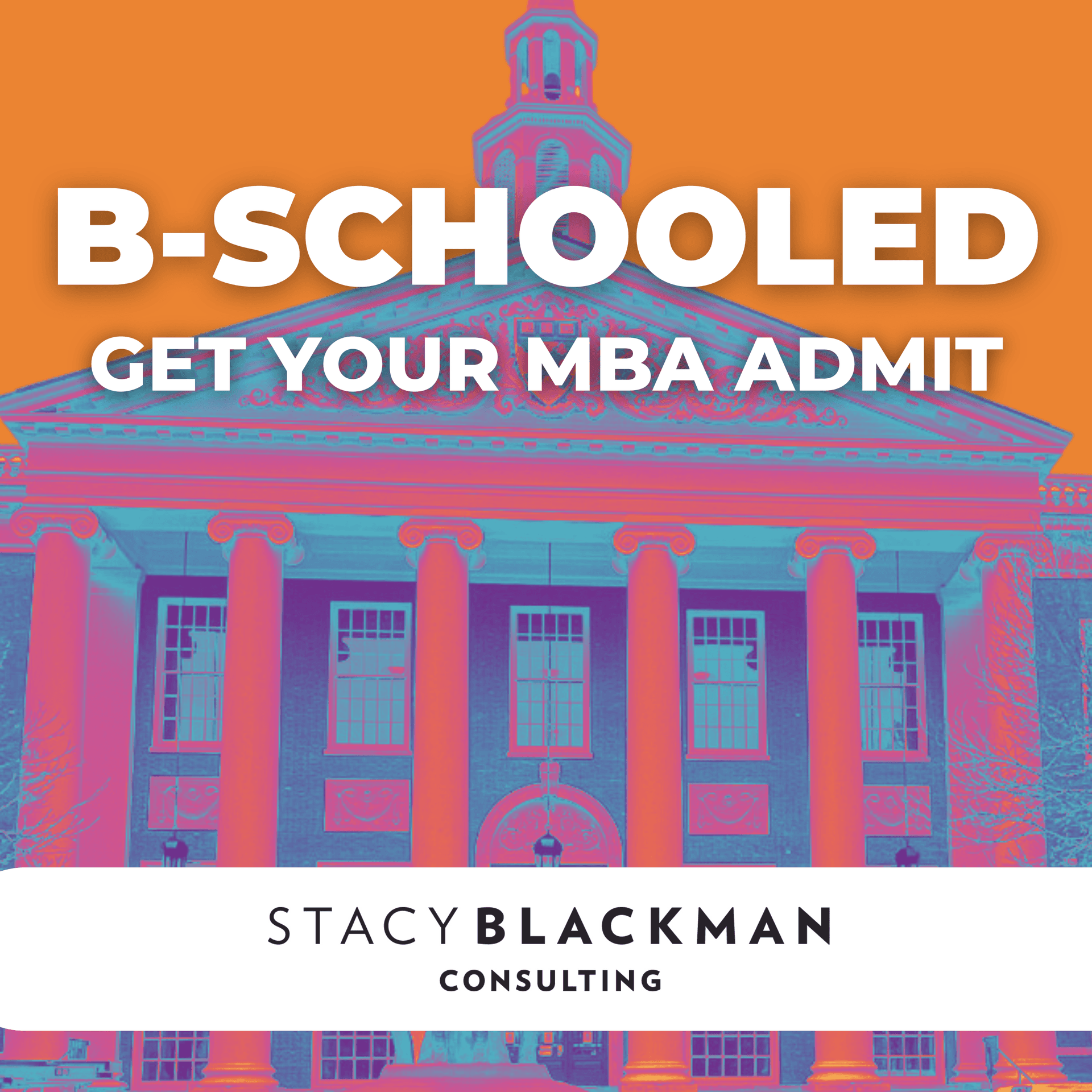 B-Schooled: Get Your MBA Admit - Podcasts