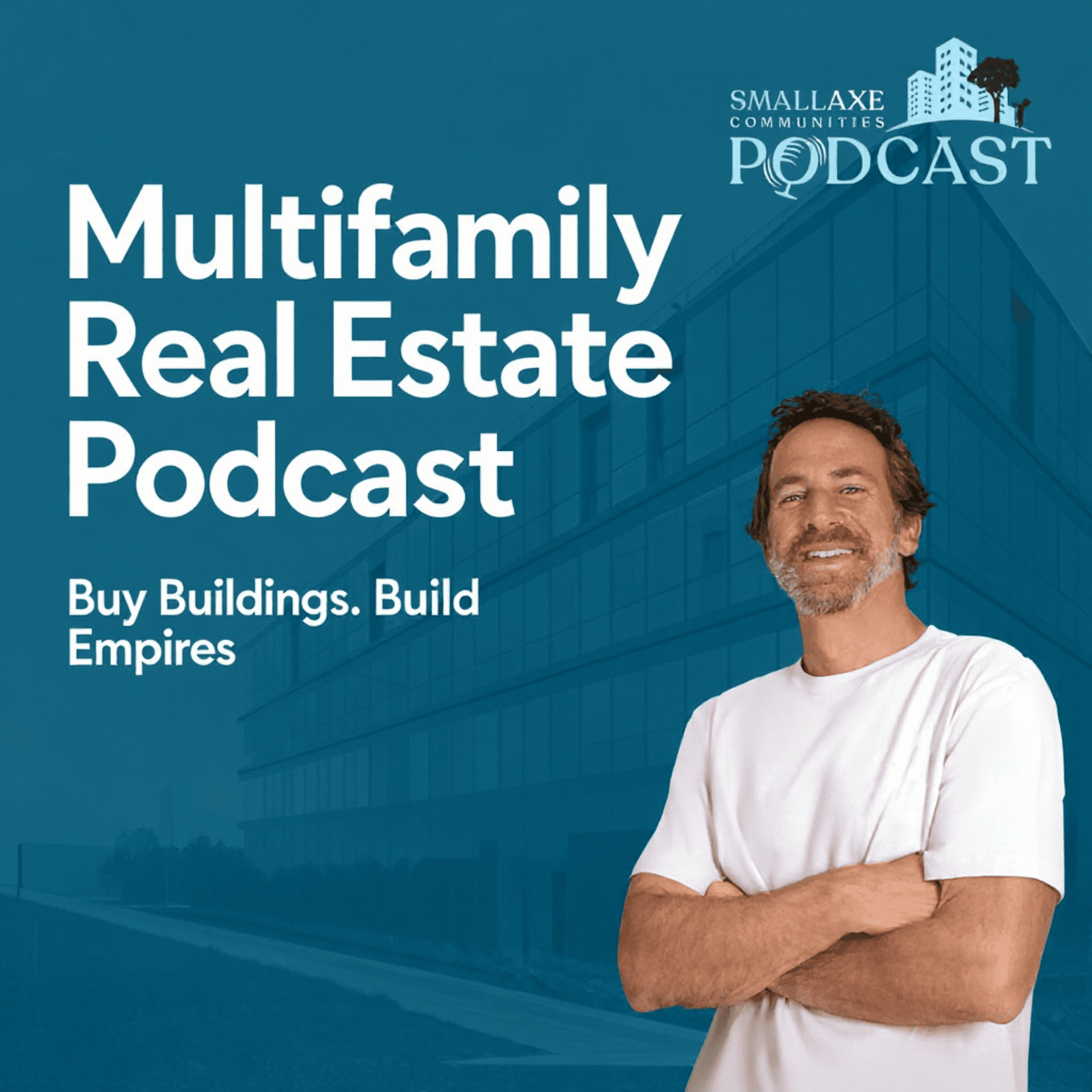 Small Axe Podcast: Multifamily Real Estate | Buy Buildings, Build Empires - Podcasts