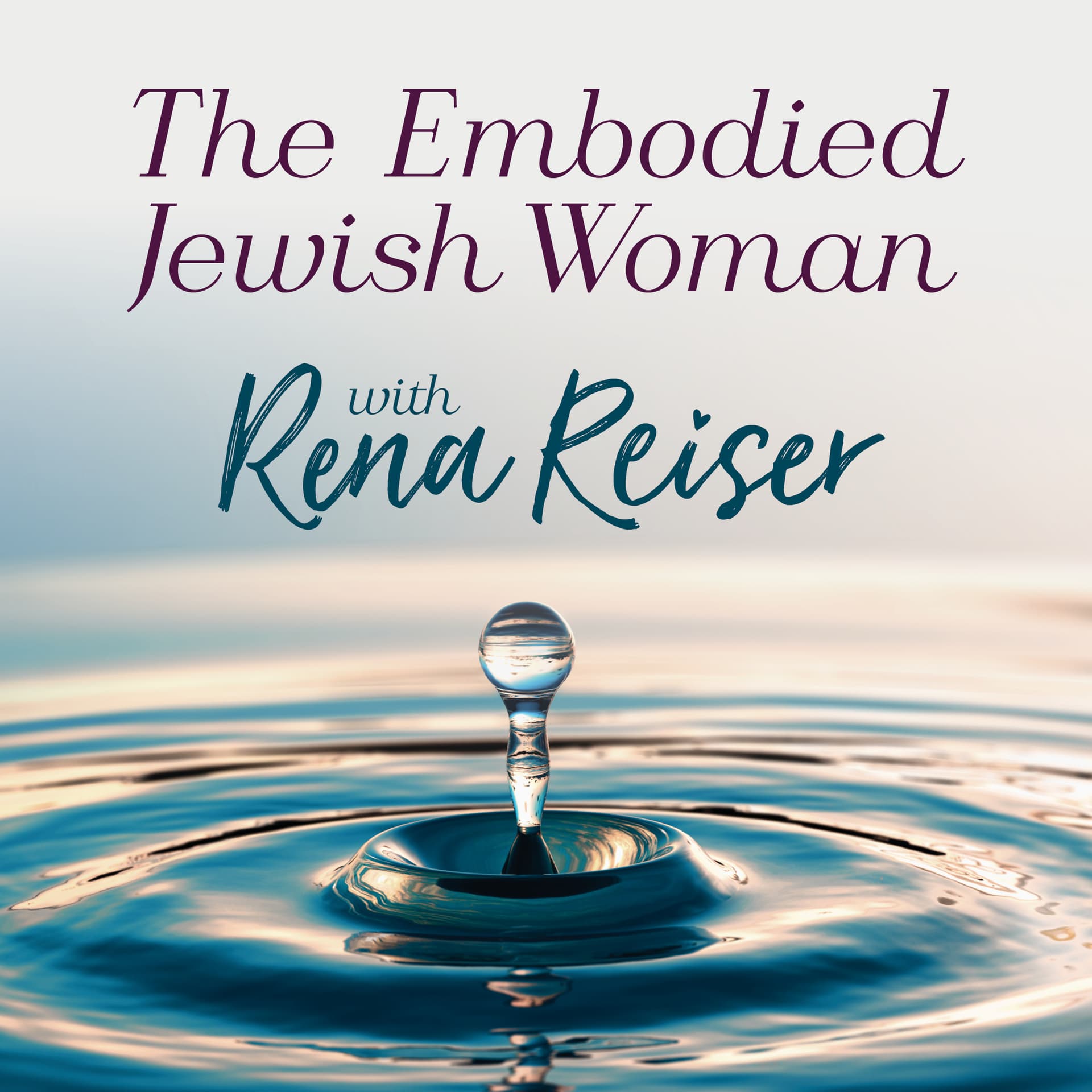 The Embodied Jewish Woman with Rena Reiser - Podcasts