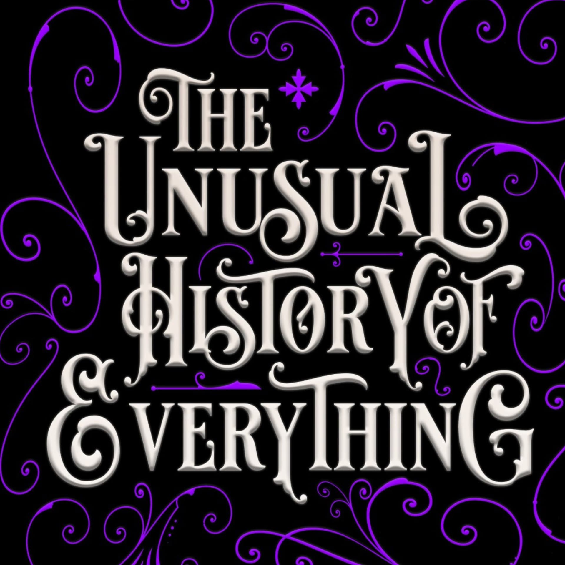 The Unusual History of Every Thing - Podcasts
