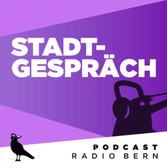 Stadtgespräch – Radio Bern RaBe - Podcasts
