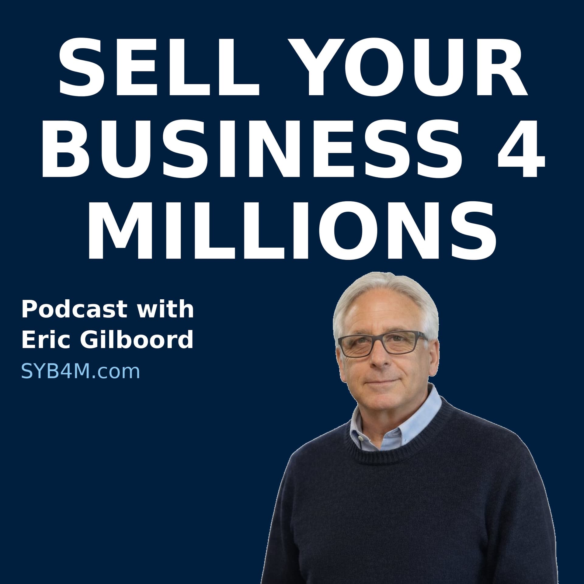 Sell Your Business 4 Millions - Podcasts