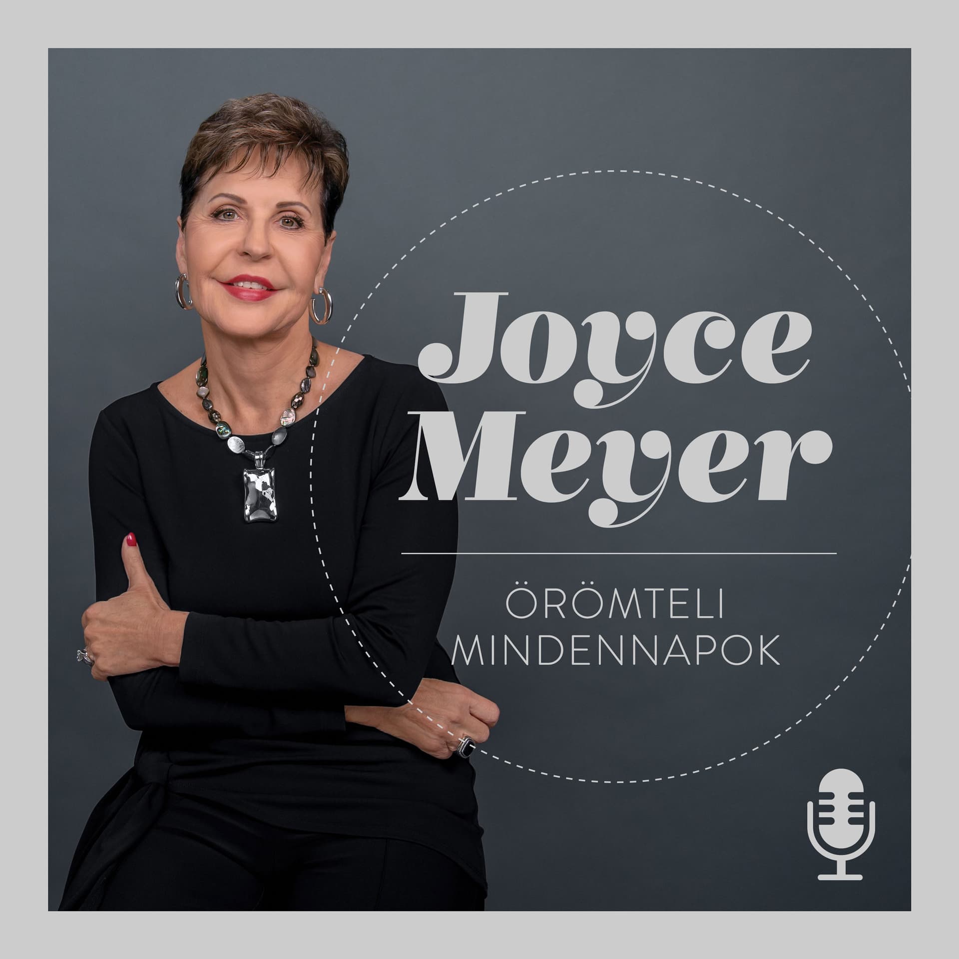 Örömteli Mindennapok® Joyce Meyerrel - Podcasts