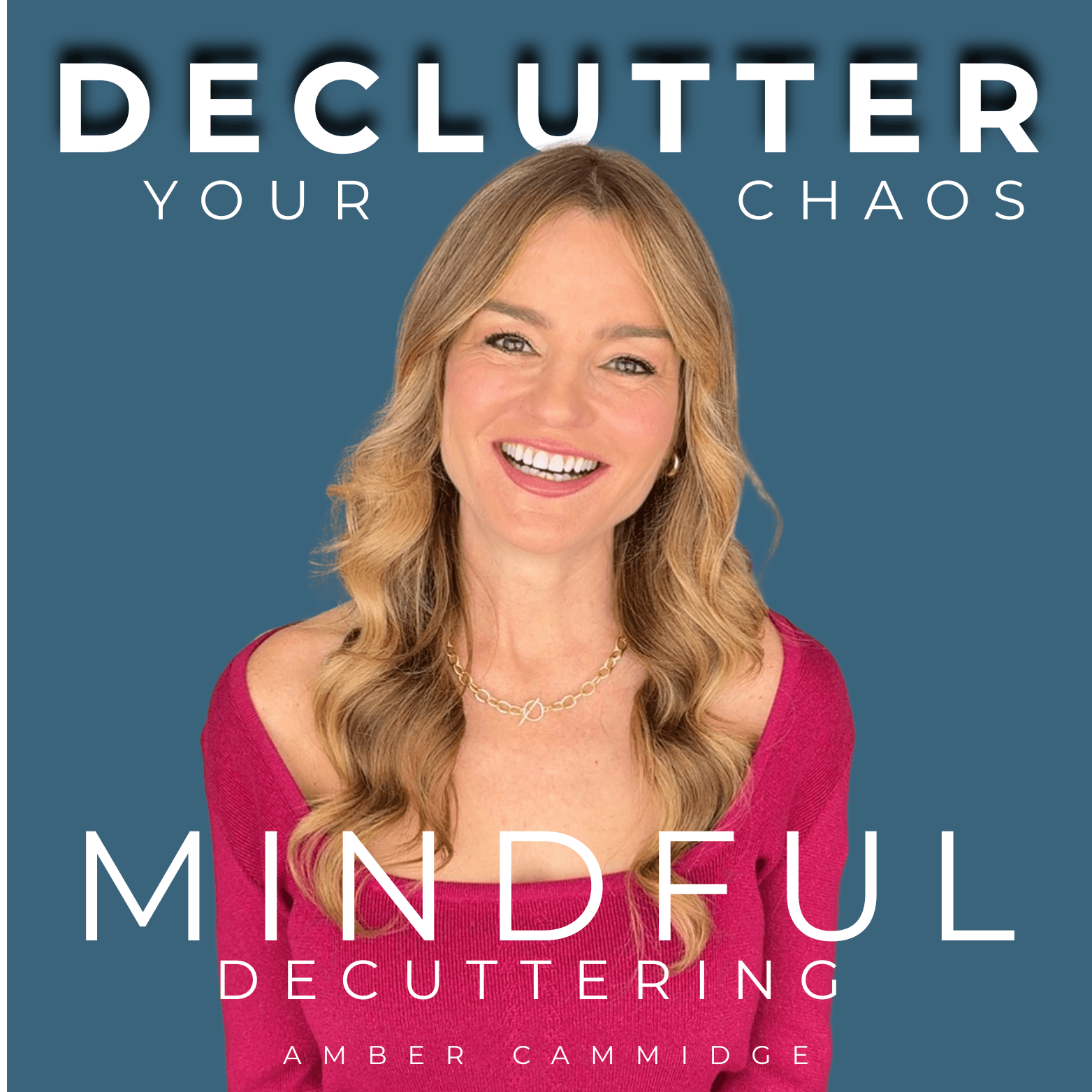 Declutter Your Chaos - Mindful Minimalism - Podcasts