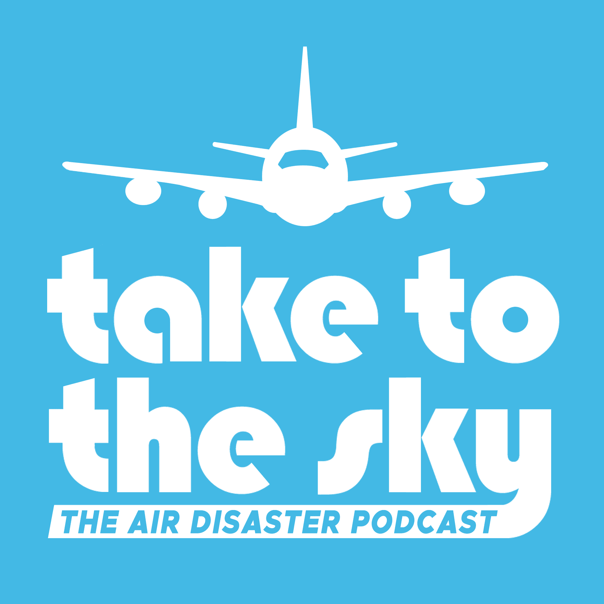 Take to the Sky: the Air Disaster Podcast - Podcasts