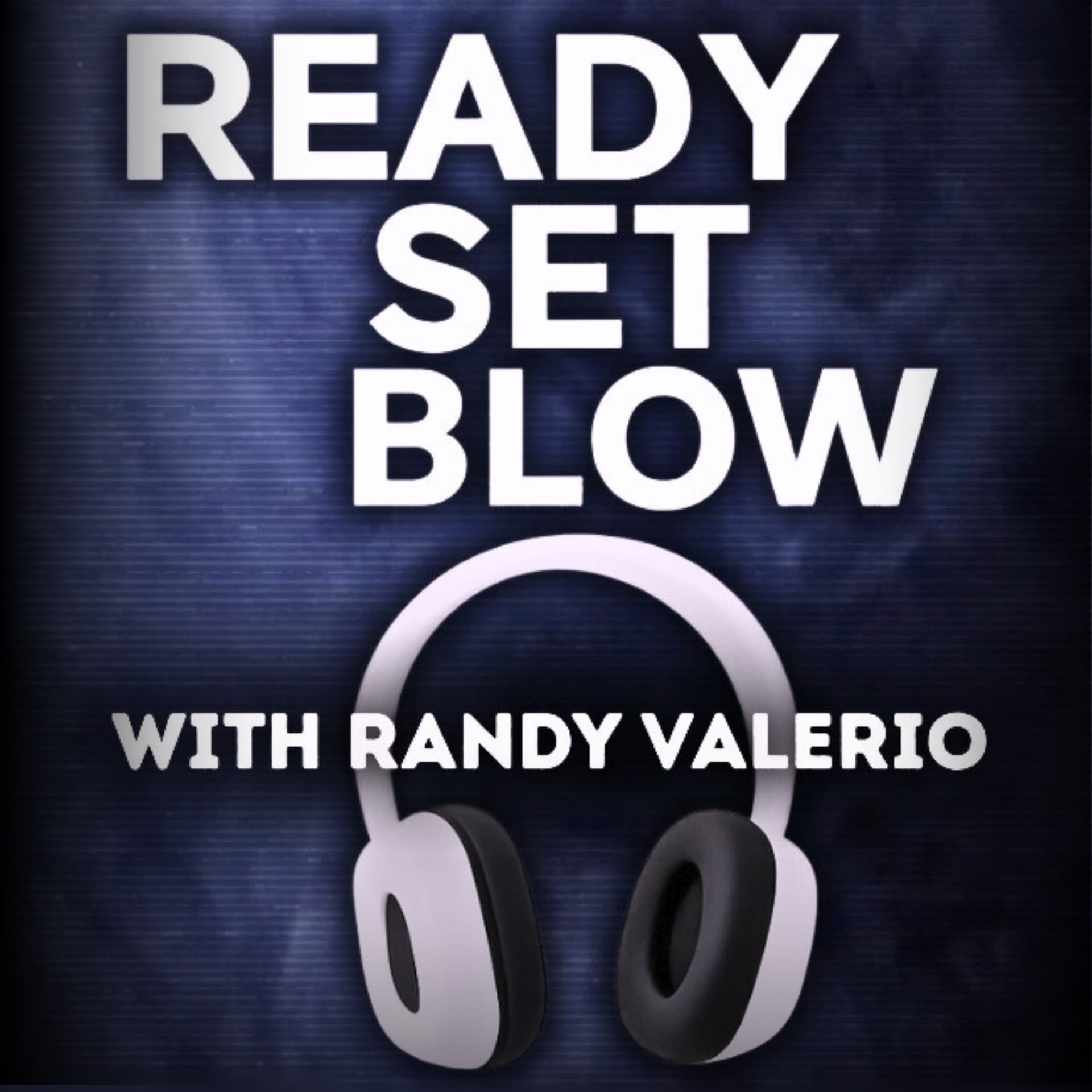 Ready Set Blow Podcast - Podcasts