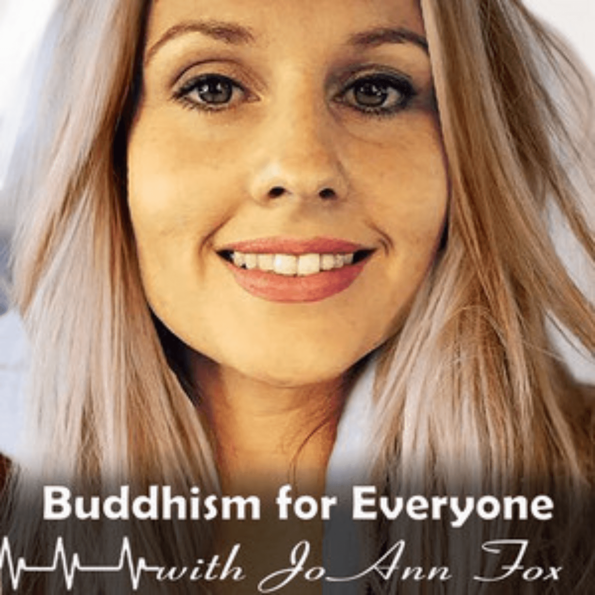 Buddhism for Everyone with JoAnn Fox - Podcasts