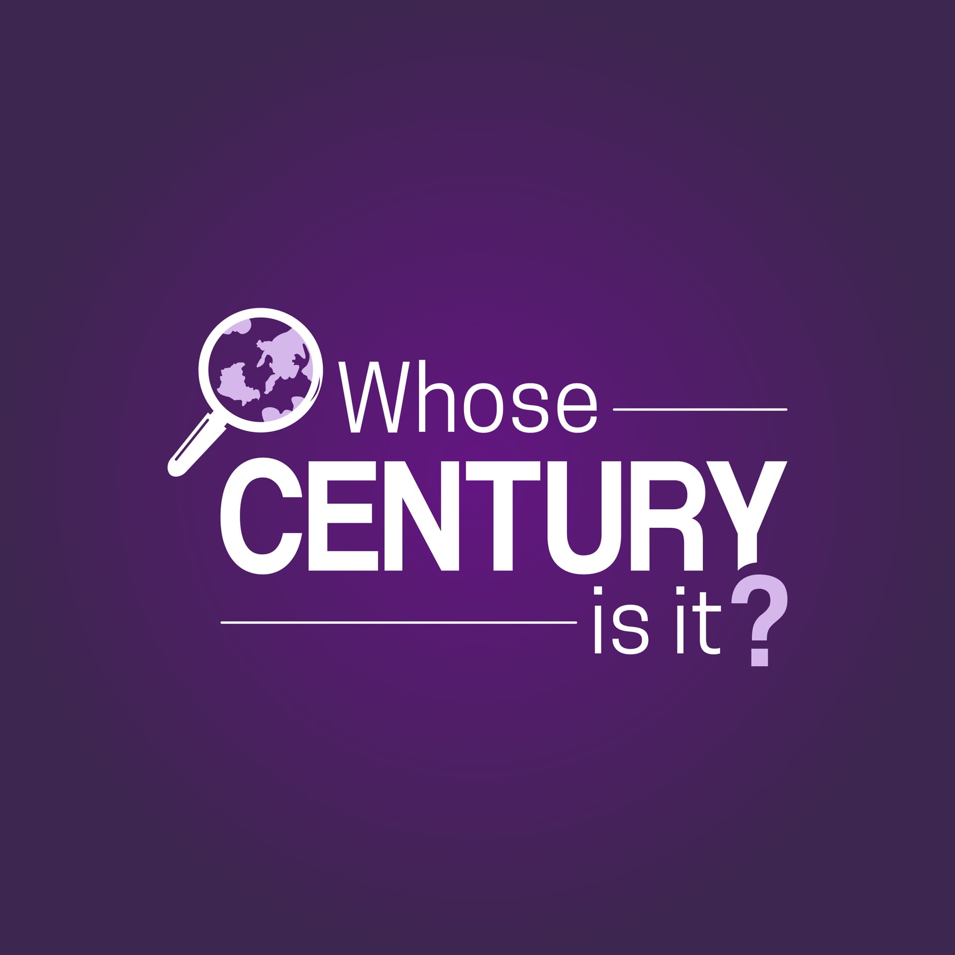 Whose Century Is It?: Ideas, trends & twists shaping the world in the 21st century - Podcasts