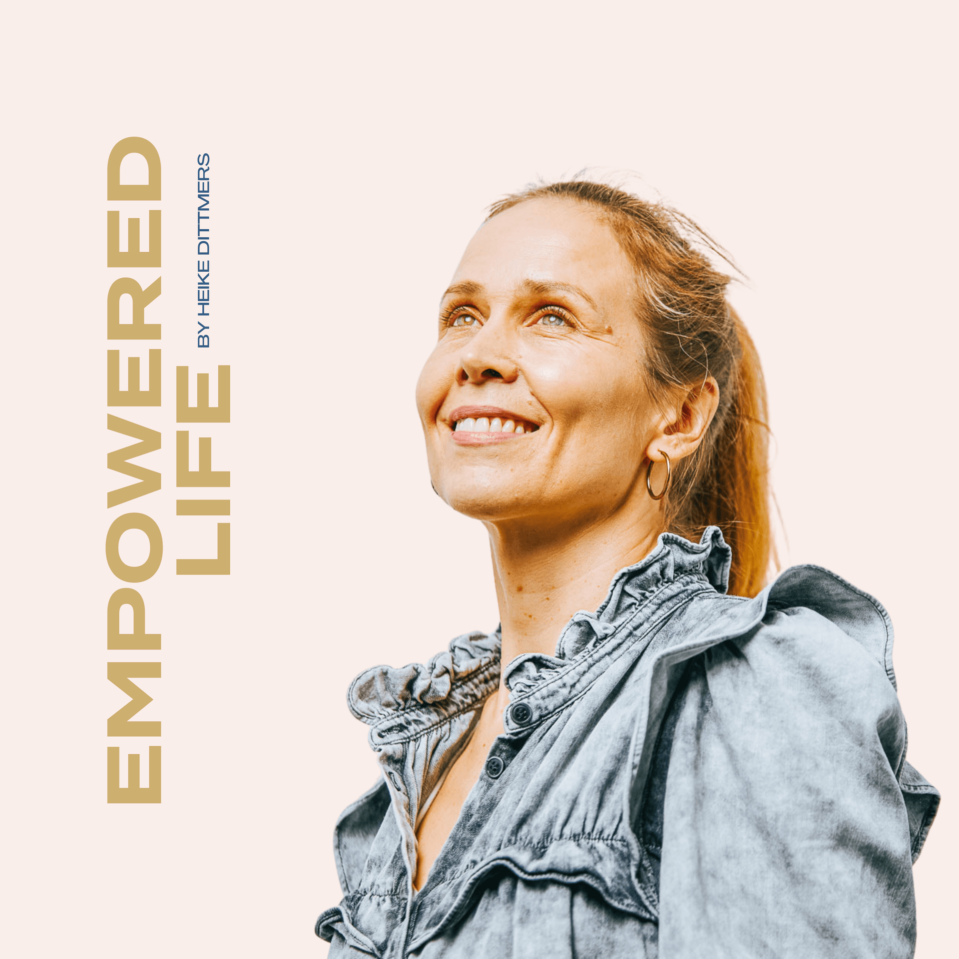 Empowered Life - Mindset Coaching mit Heike Dittmers - Podcasts