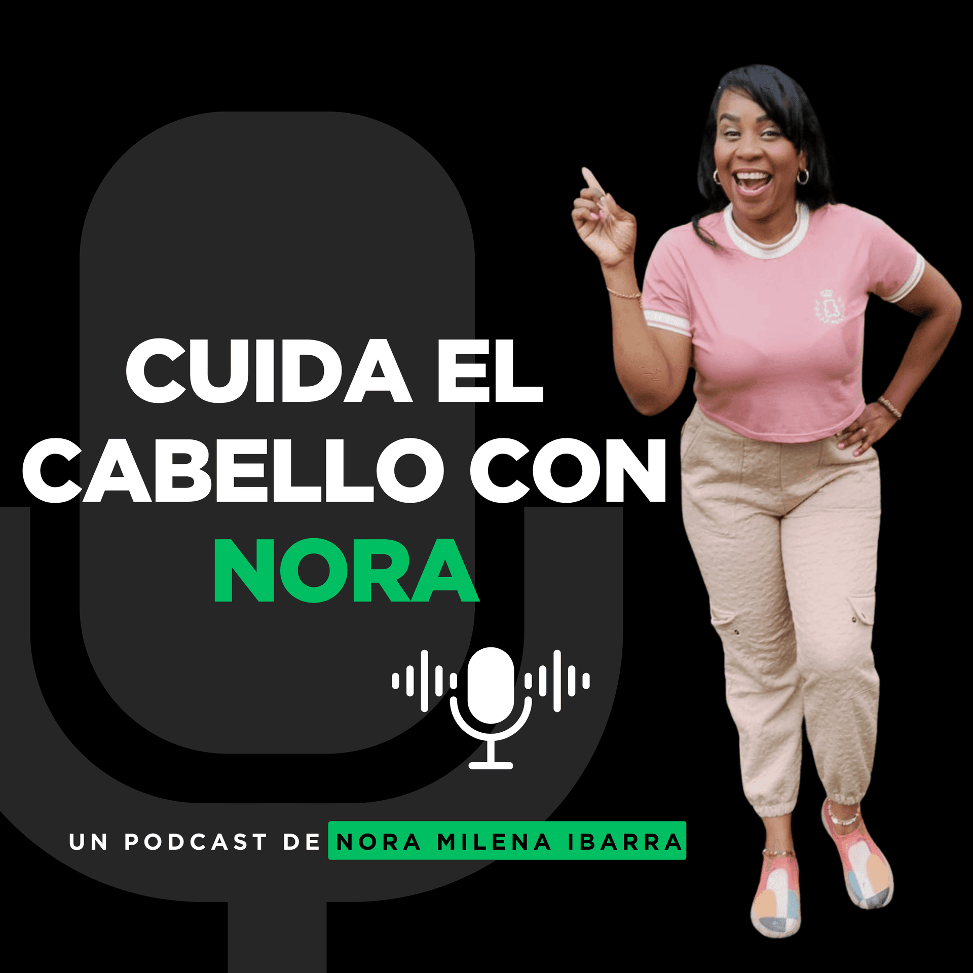 Cuida El Cabello Con Nora por Nora Milena Ibarra - Podcasts