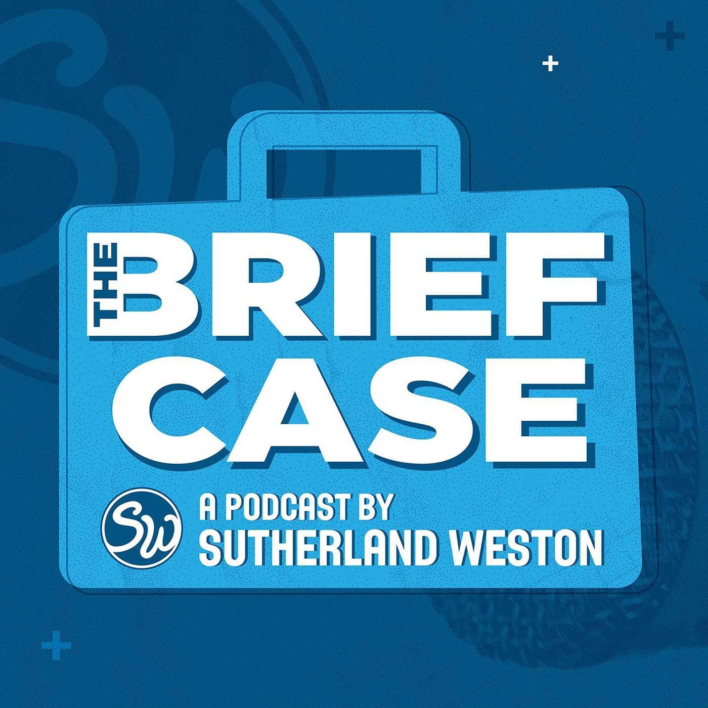 The Briefcase | Sutherland Weston - Podcasts