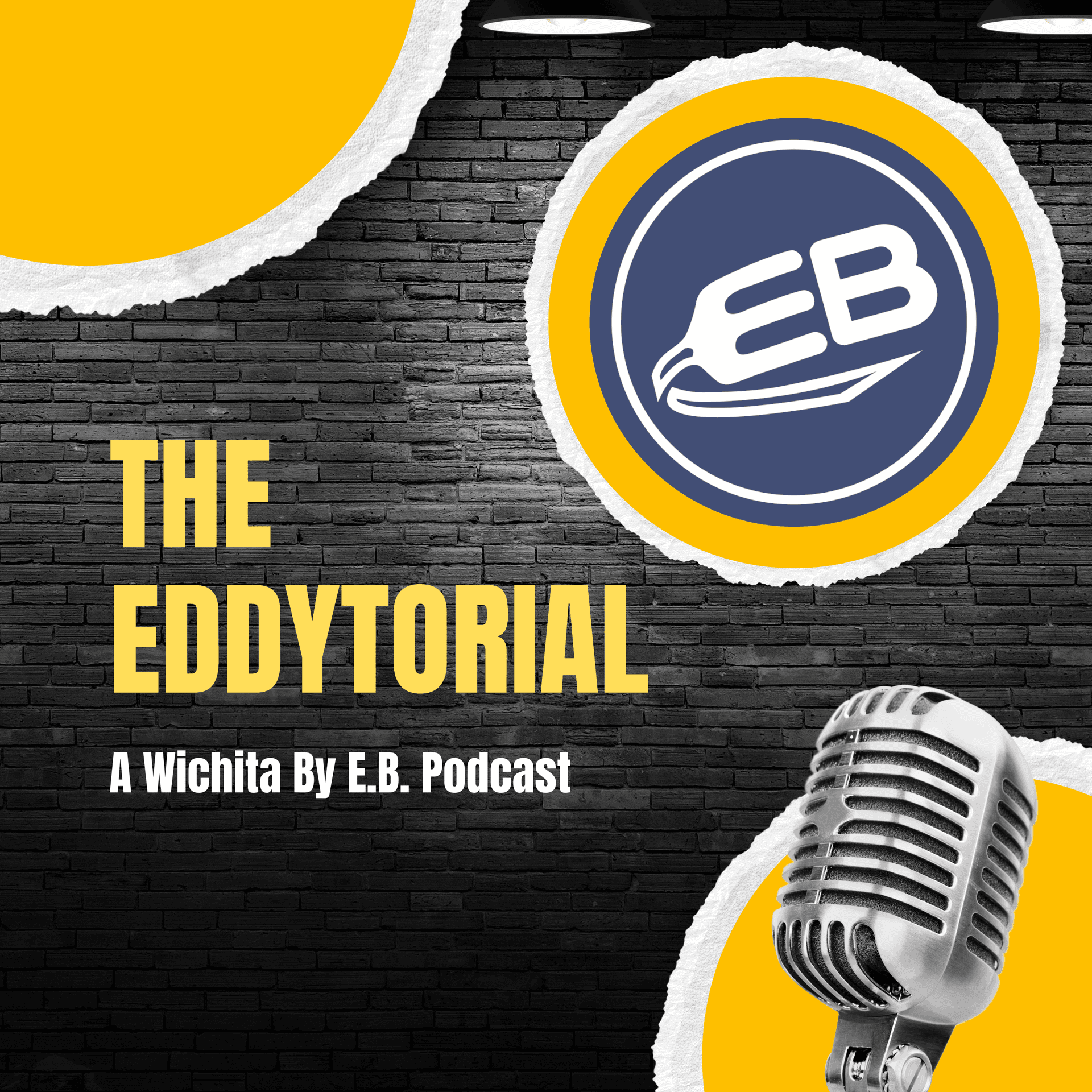 The Eddytorial: A Wichita By E.B. Podcast - Podcasts