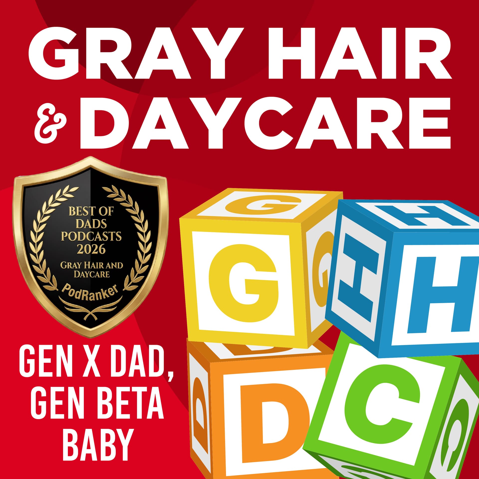 Gray Hair and Daycare : Gen X Dad, Gen Beta Baby - Podcasts