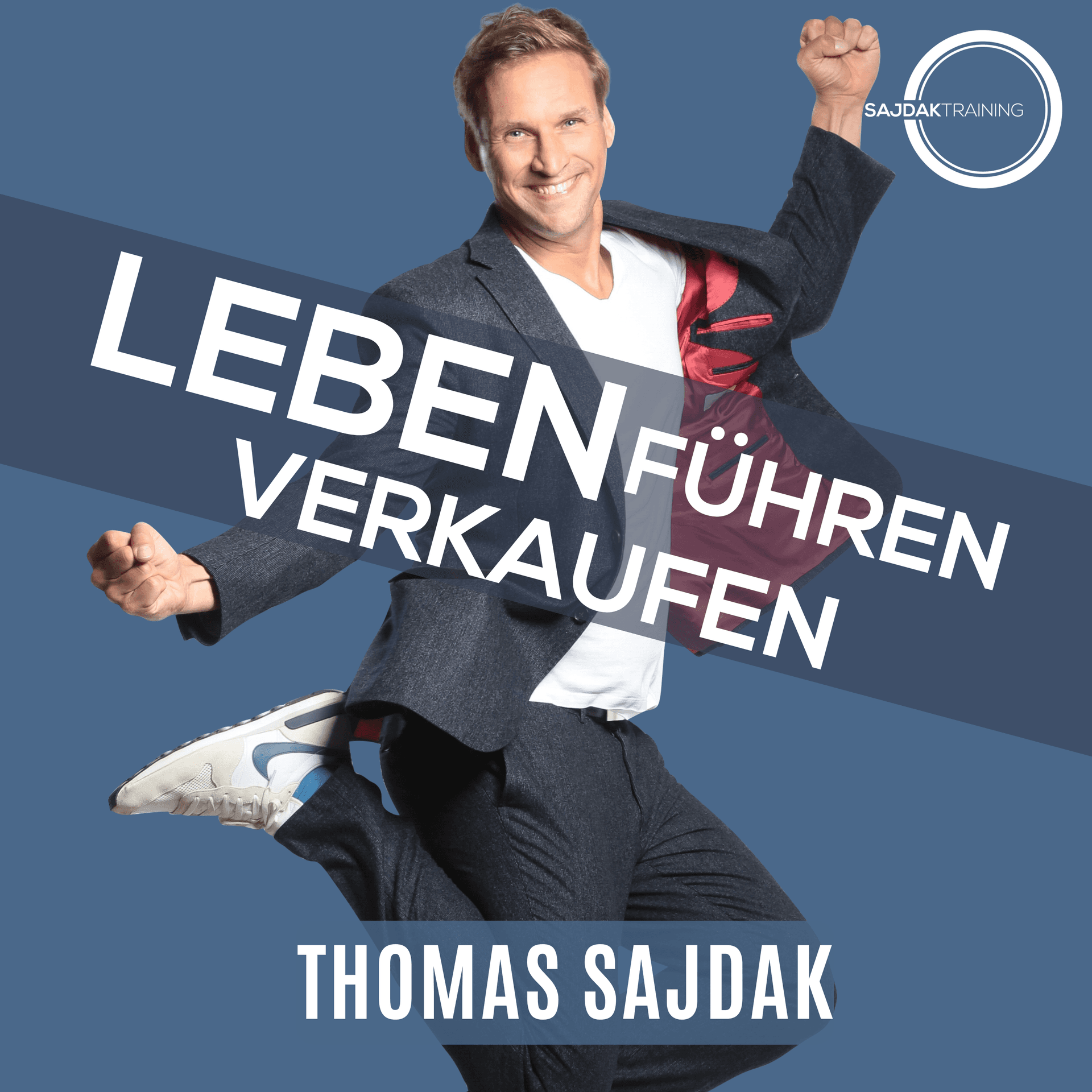 Thomas Sajdak Leben Führen Verkaufen - Podcasts