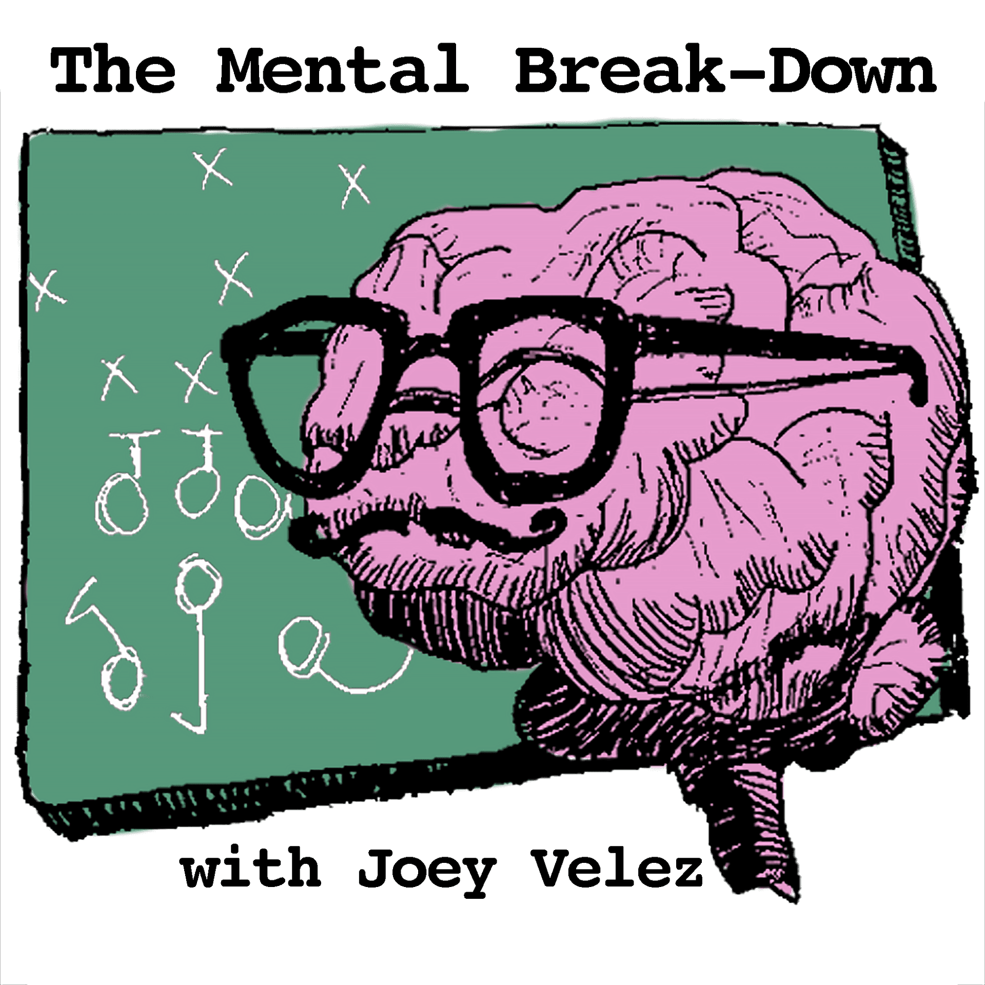 The Mental Break-Down - Podcasts