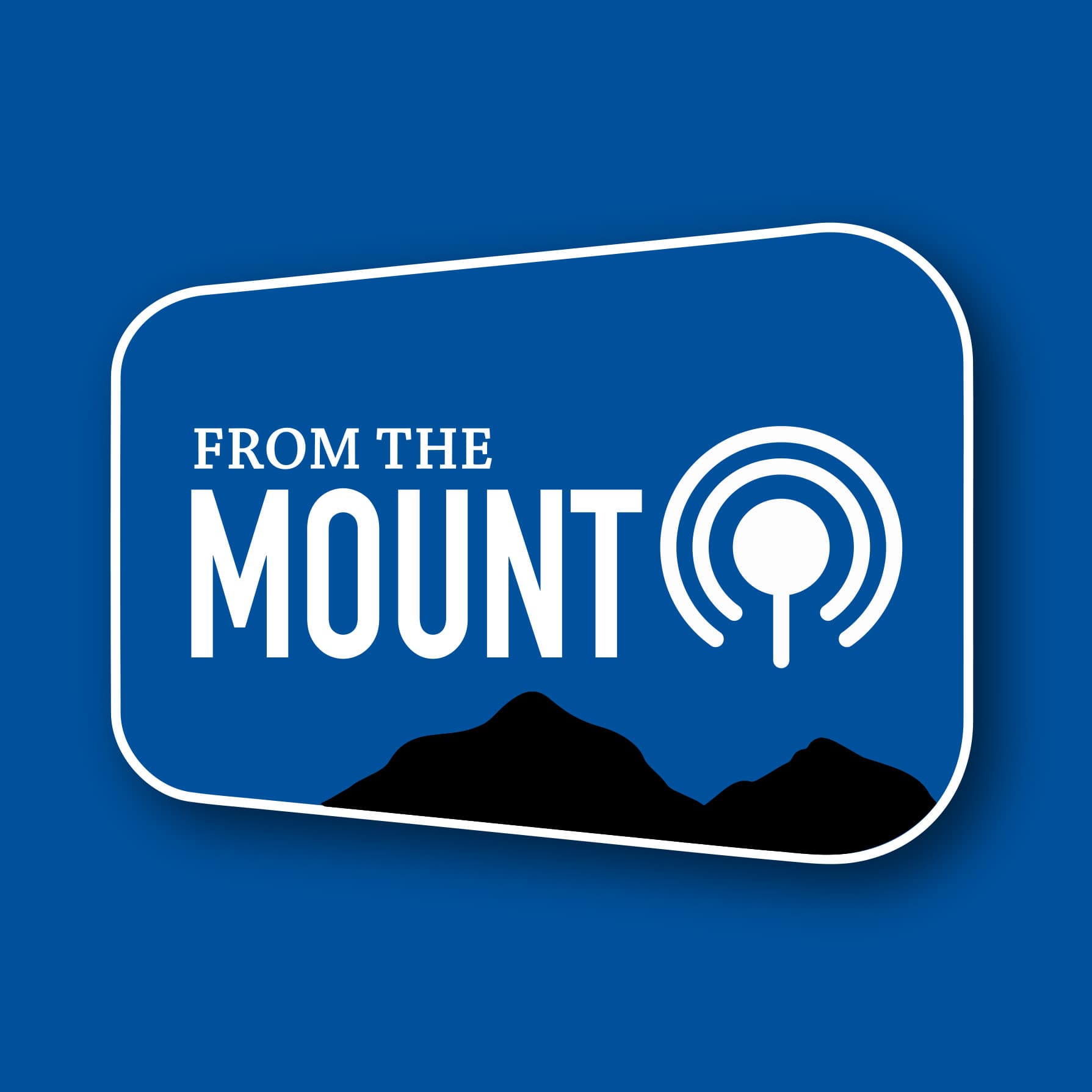 From The Mount - Podcasts