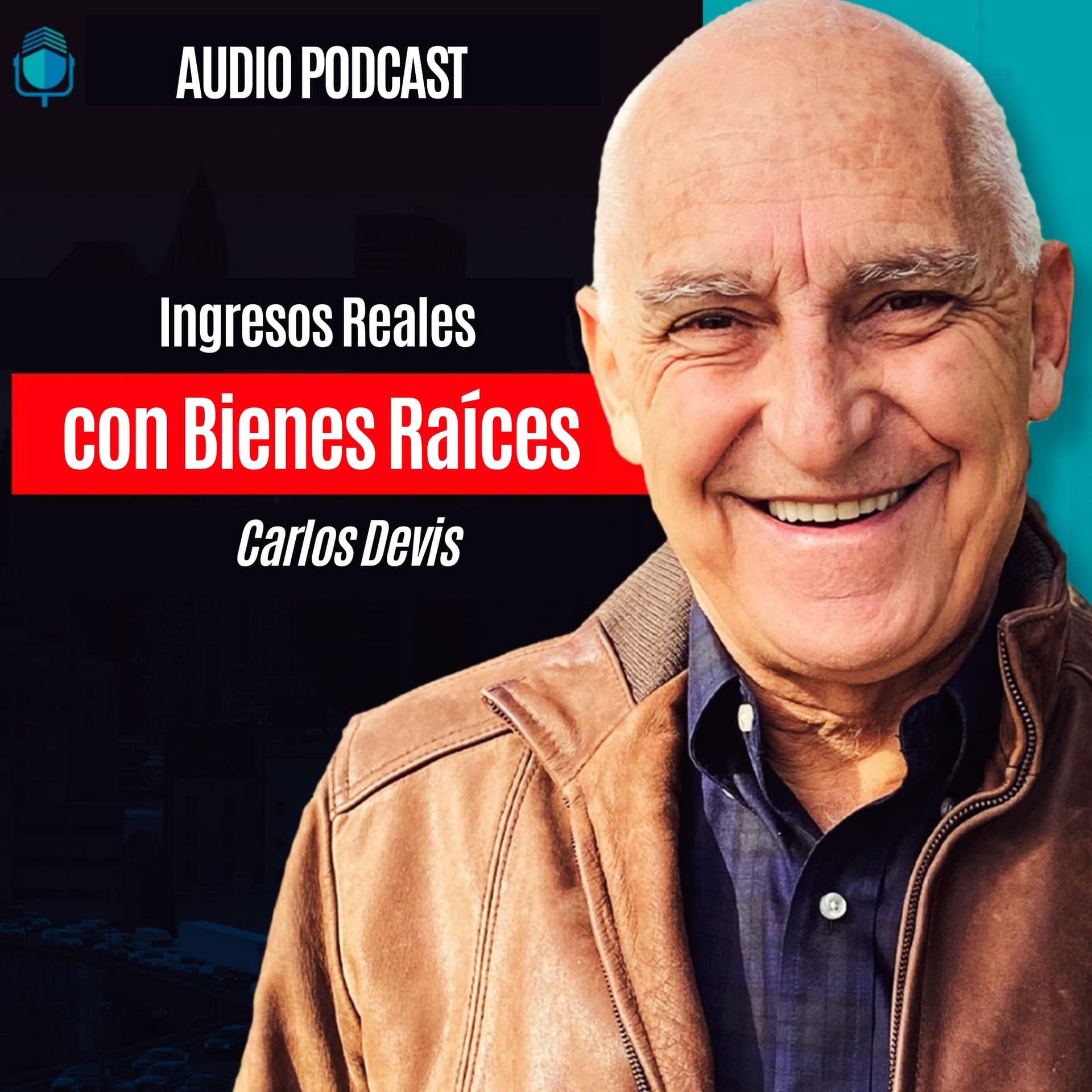 Ingresos Reales Con Bienes Raíces - Podcasts