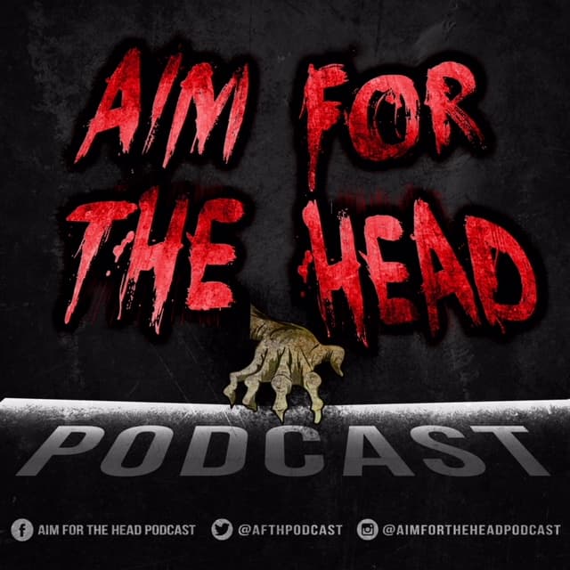 Aim for the Head Podcast - A Walking Dead Universe Podcast - Podcasts
