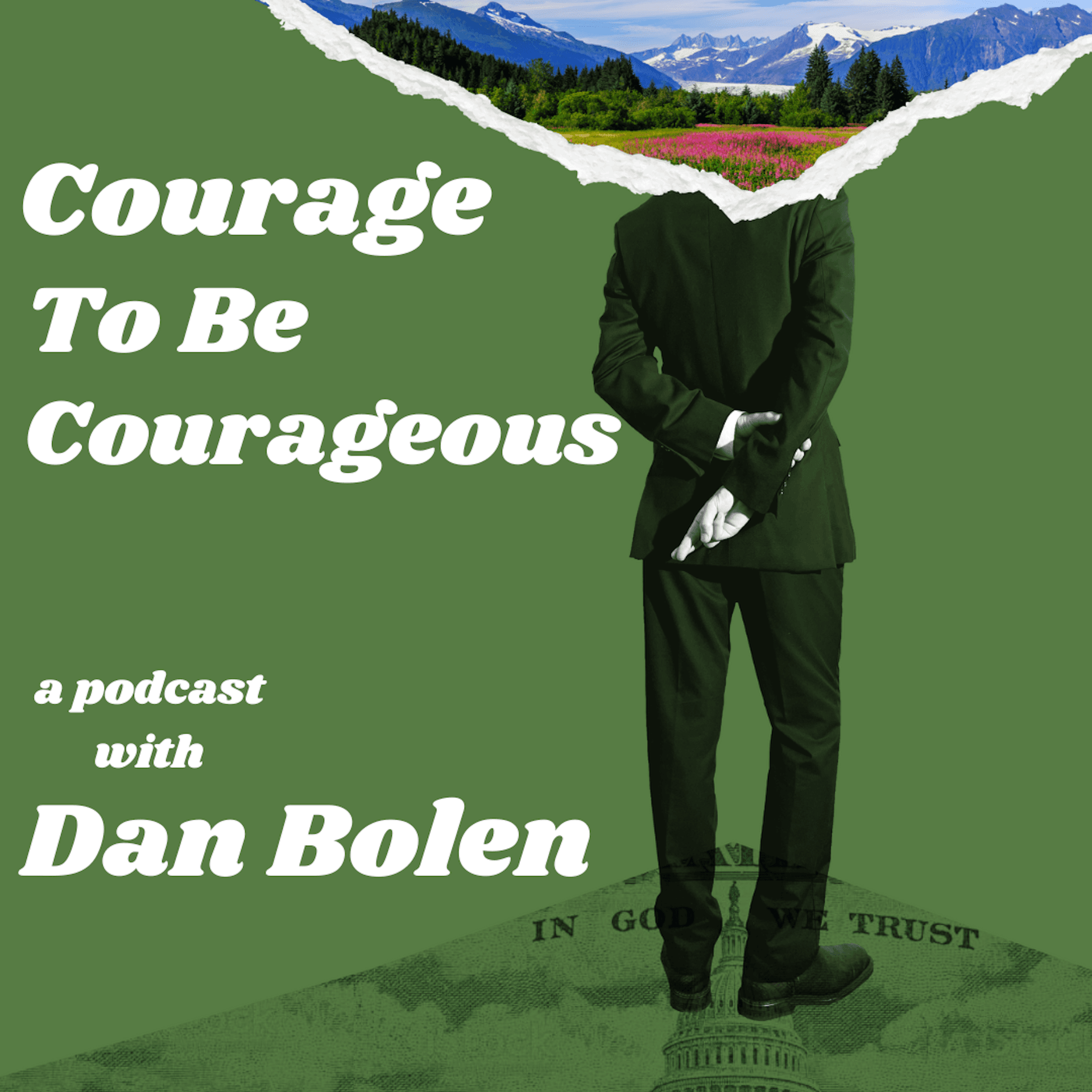 Courage to Be Courageous - Podcasts