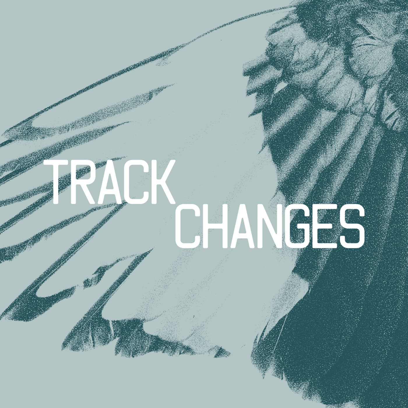 TRACK CHANGES - chats with climate change and sustainability experts - Podcasts