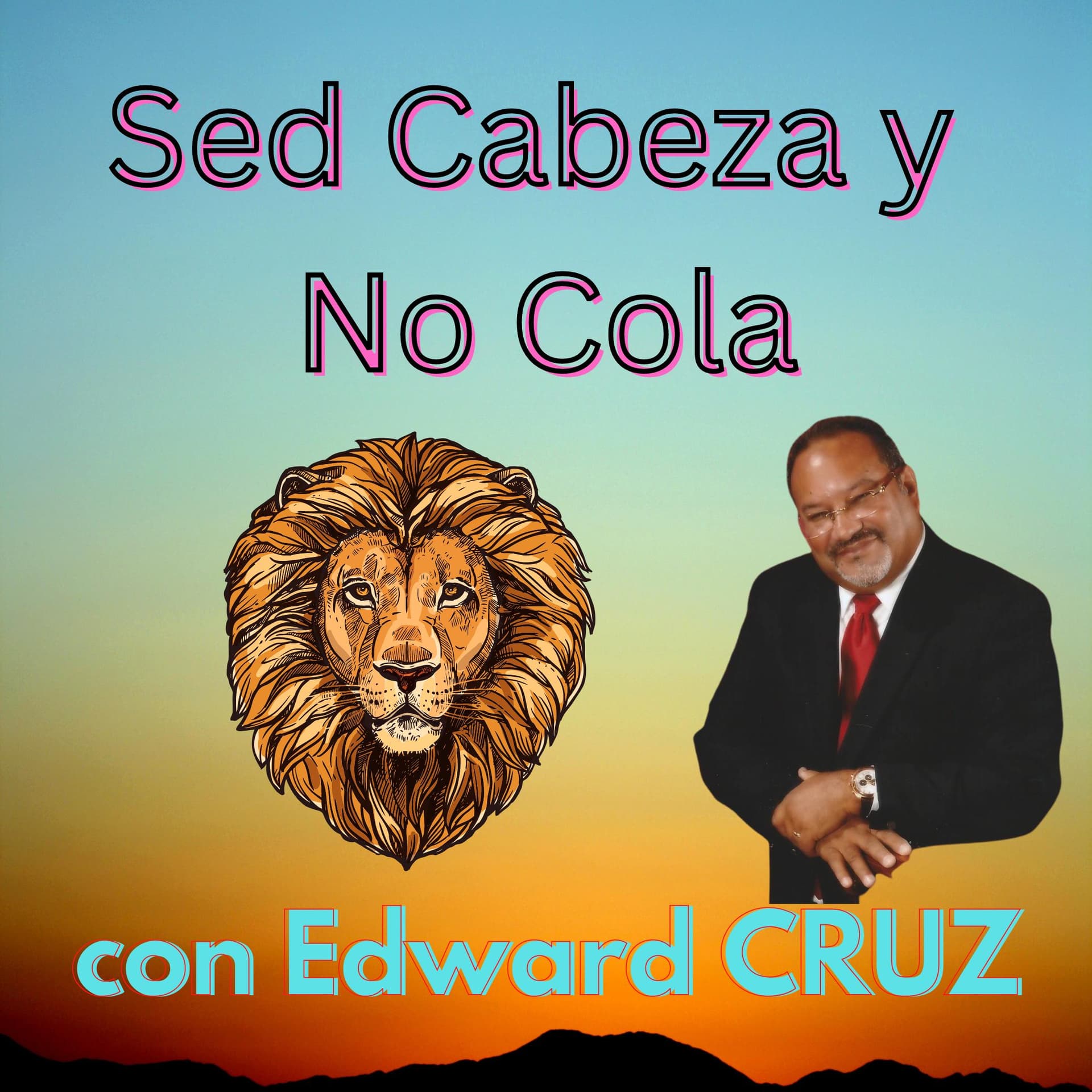 Sed Cabeza y No Cola con Edward Cruz - Podcasts
