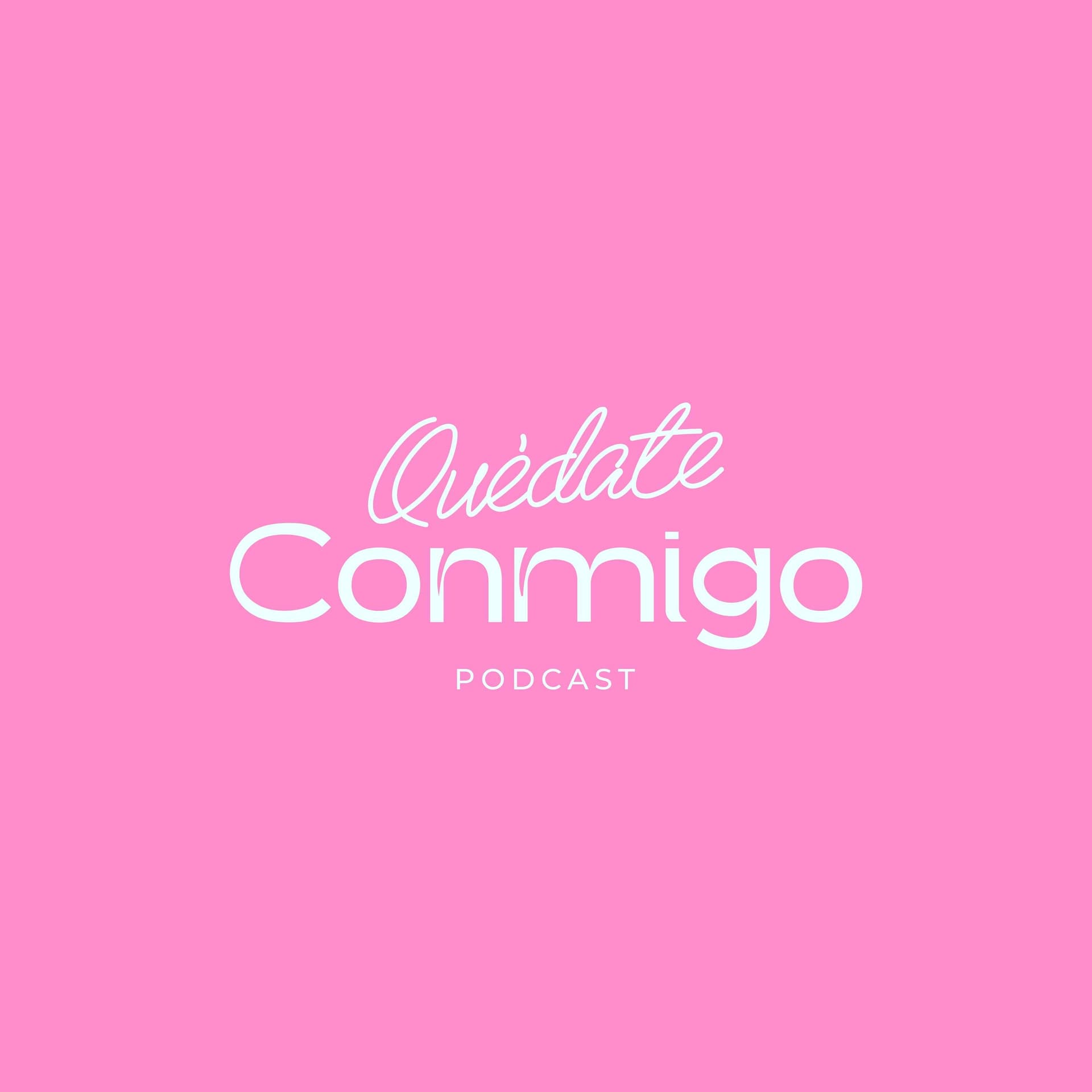QUÉDATE CONMIGO PODCAST