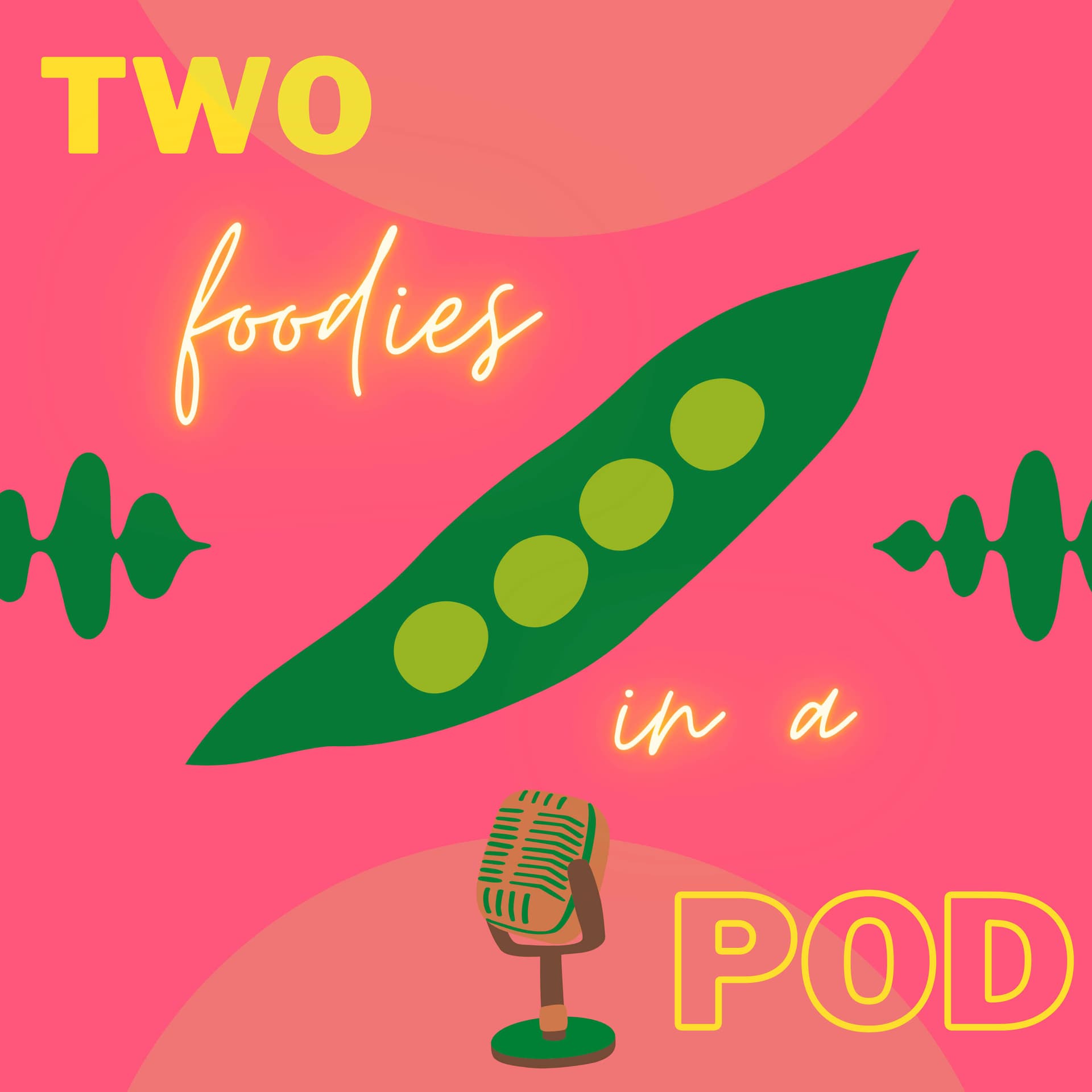 Two Foodies in a Pod - Podcasts
