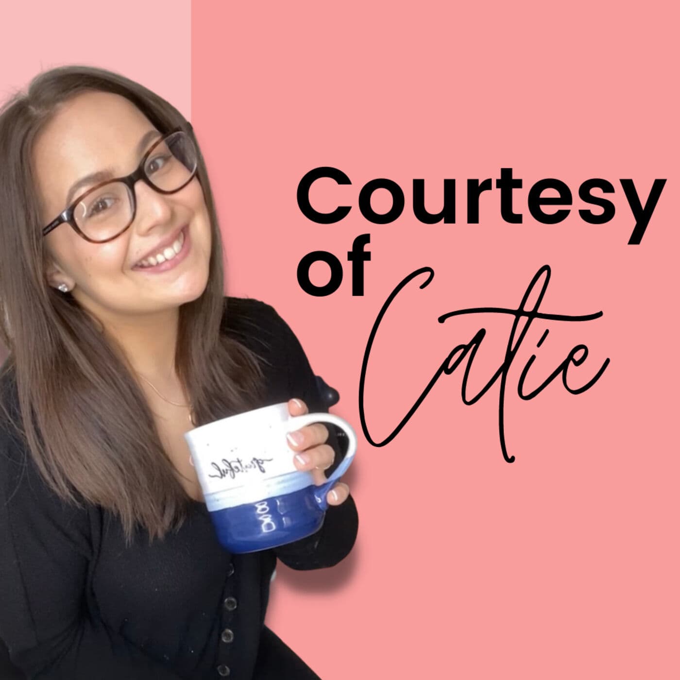 Courtesy of Catie - Podcasts